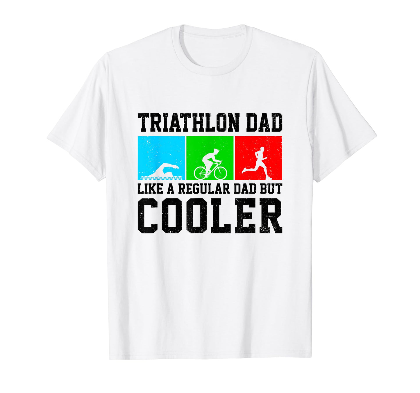 Triathlon Dad Like Normal Dad Just Way T-Shirt - Graphic Print Men Women - T-Shirt, Sweatshirt, Hoodie