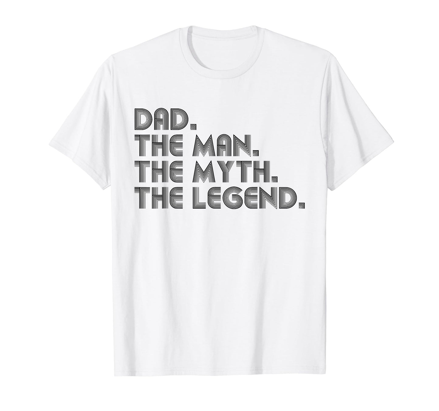 Dad Myth Legend Funny Fathers Day T-Shirt - Trendy Graphic Men Women - T-Shirt, Sweatshirt, Hoodie