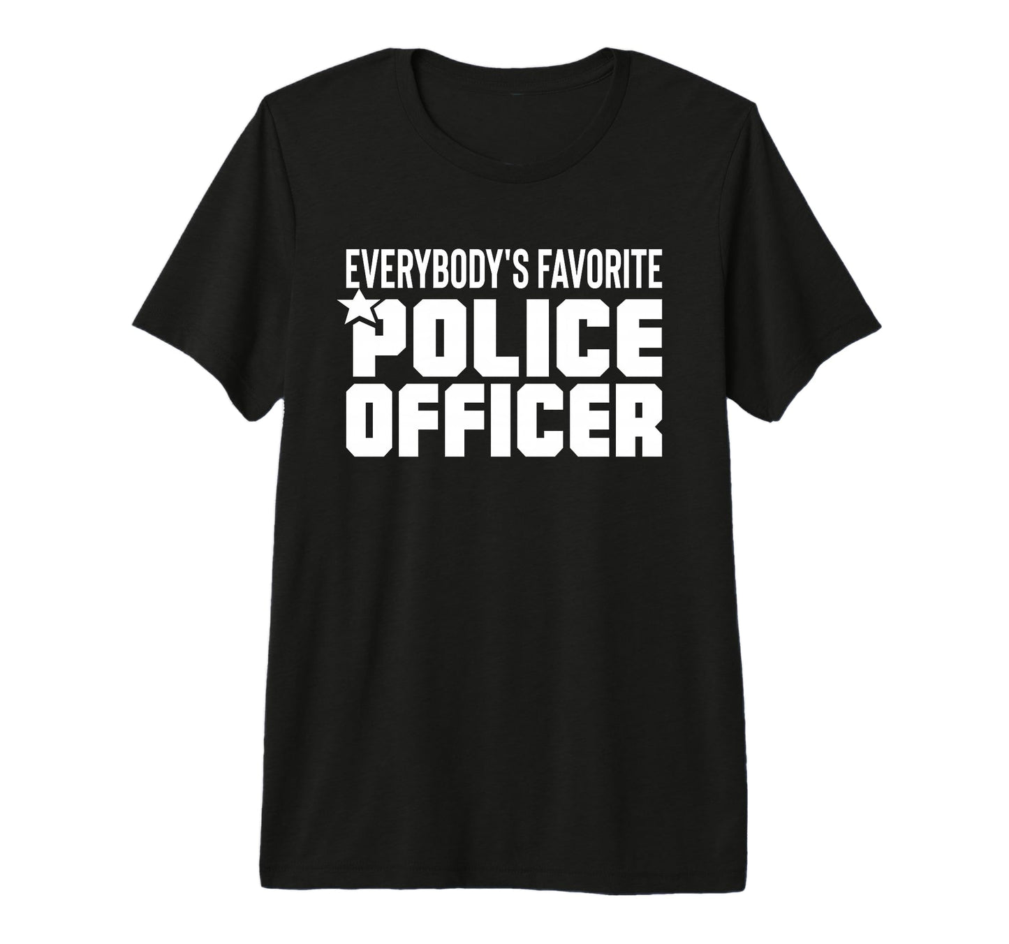Favorite Police Officer Law Enforcement T-Shirt - Trendy Graphic Unisex - T-Shirt, Sweatshirt, Hoodie