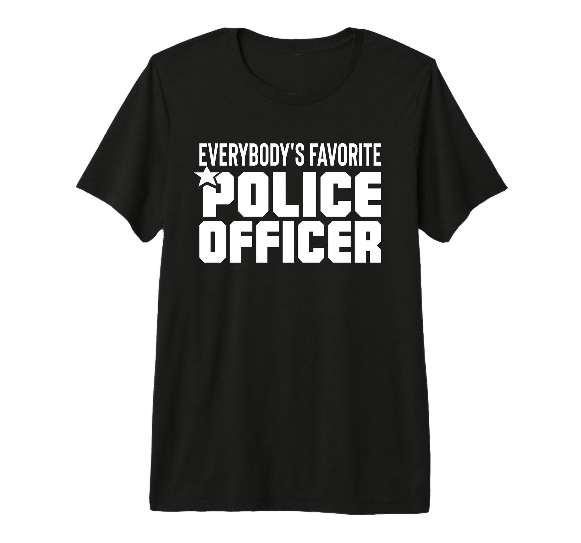 Favorite Police Officer Law Enforcement T-Shirt - Trendy Graphic Unisex - T-Shirt, Sweatshirt, Hoodie