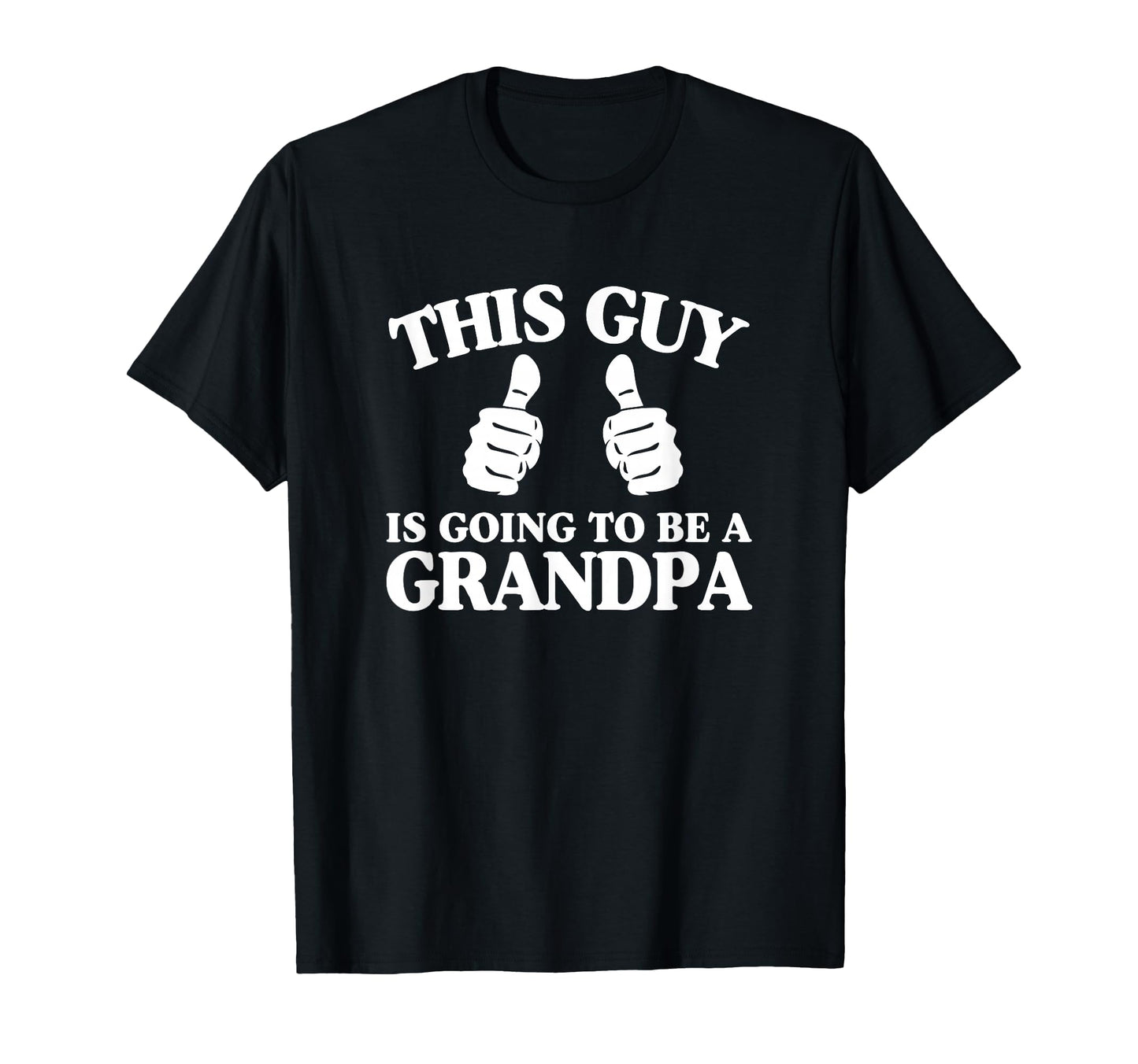 This Guy Is Going To Be Grandpa T-Shirt - Trendy Graphic for Adults - T-Shirt, Sweatshirt, Hoodie