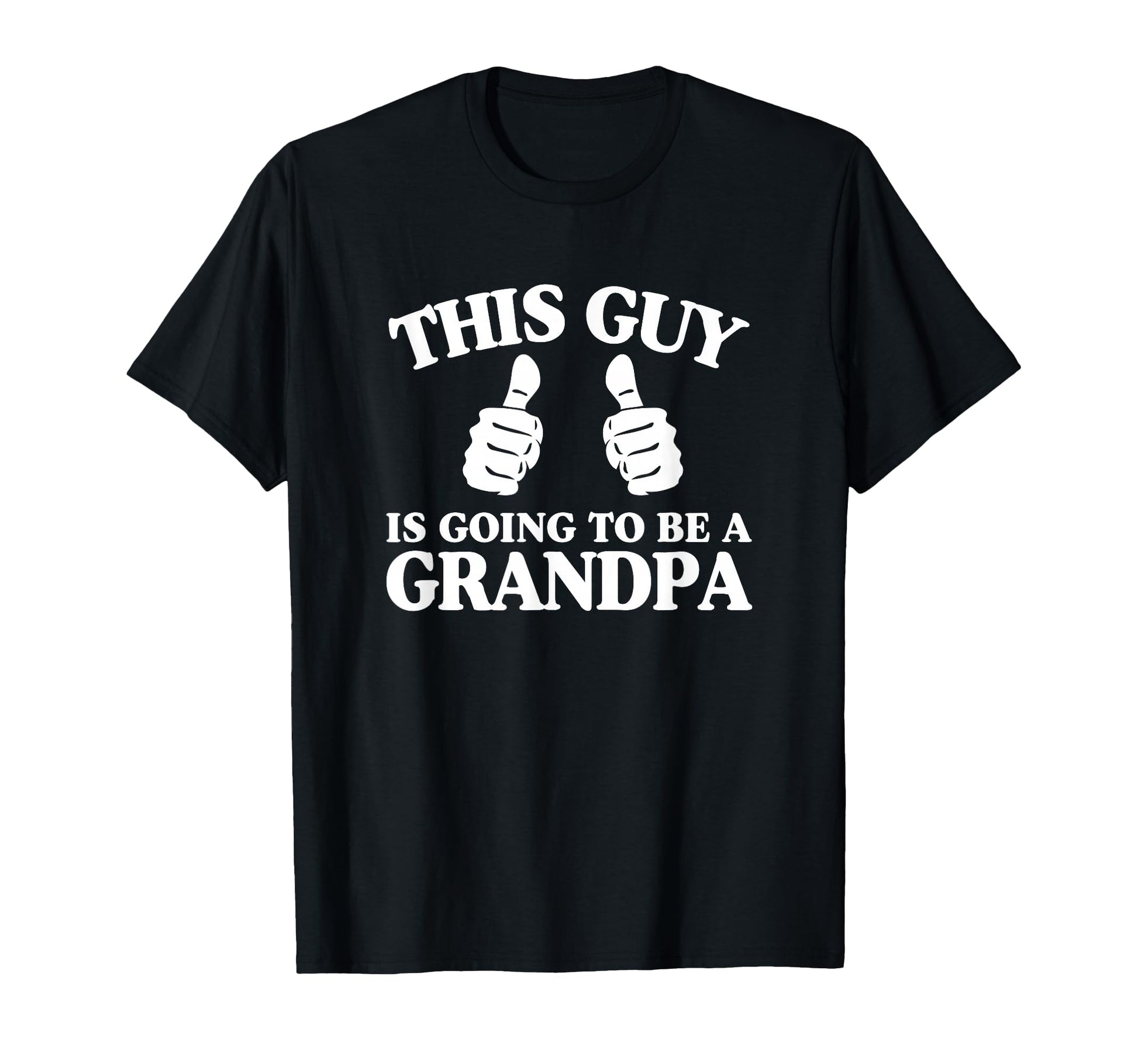 This Guy Is Going To Be Grandpa T-Shirt - Trendy Graphic for Adults - T-Shirt, Sweatshirt, Hoodie