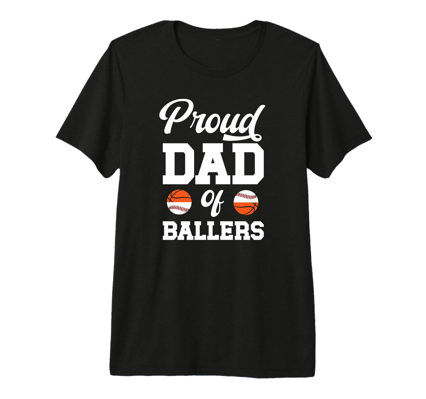Mens Proud Dad Ballers Baseball T-Shirt - Casual Everyday Wear for Adults - T-Shirt, Sweatshirt, Hoodie