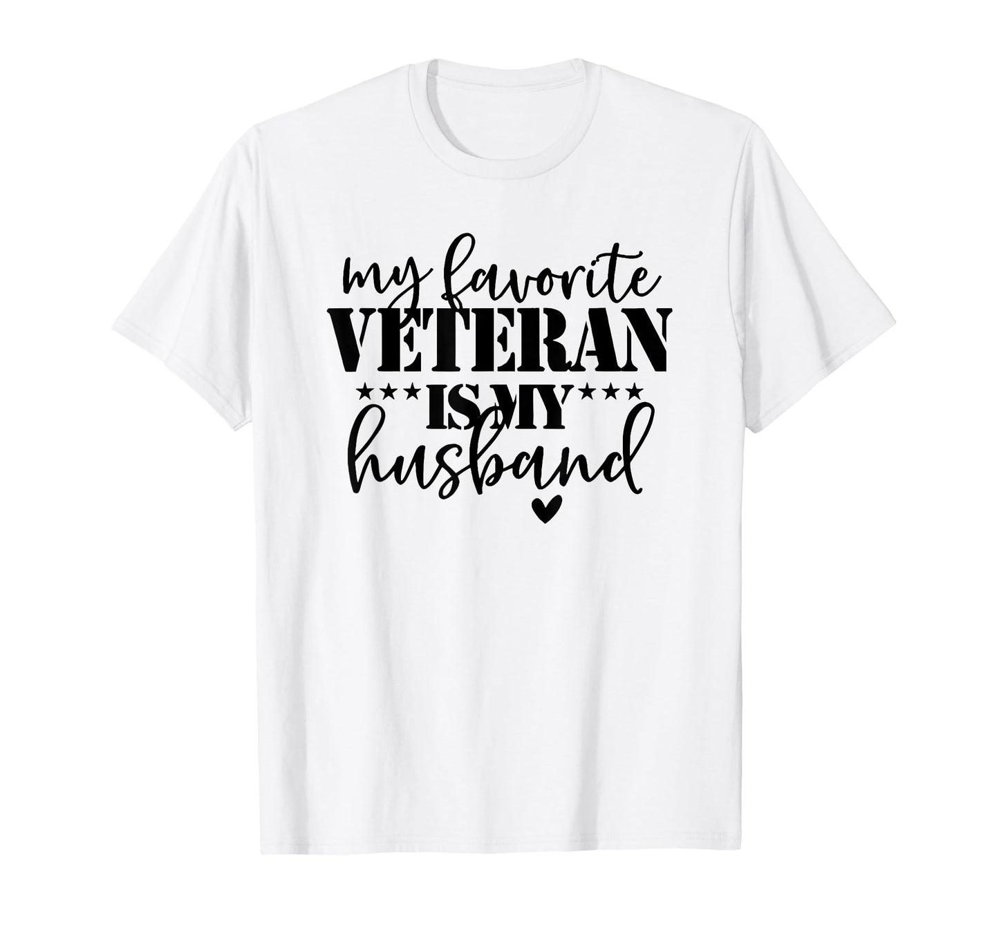 My Favorite Veteran Is My Husband T-Shirt - Streetwear Style Unisex - T-Shirt, Sweatshirt, Hoodie