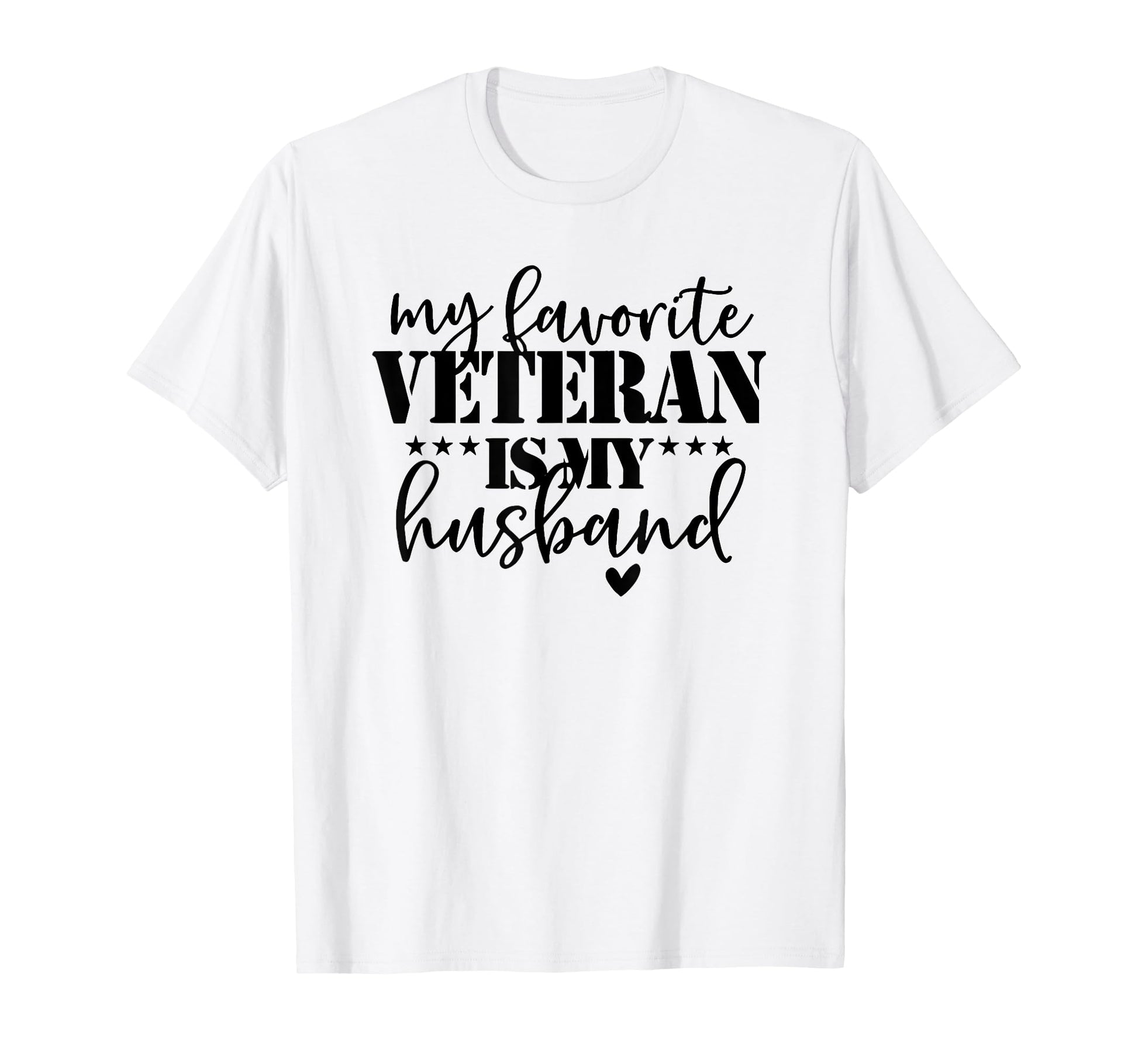 My Favorite Veteran Is My Husband T-Shirt - Streetwear Style Unisex - T-Shirt, Sweatshirt, Hoodie