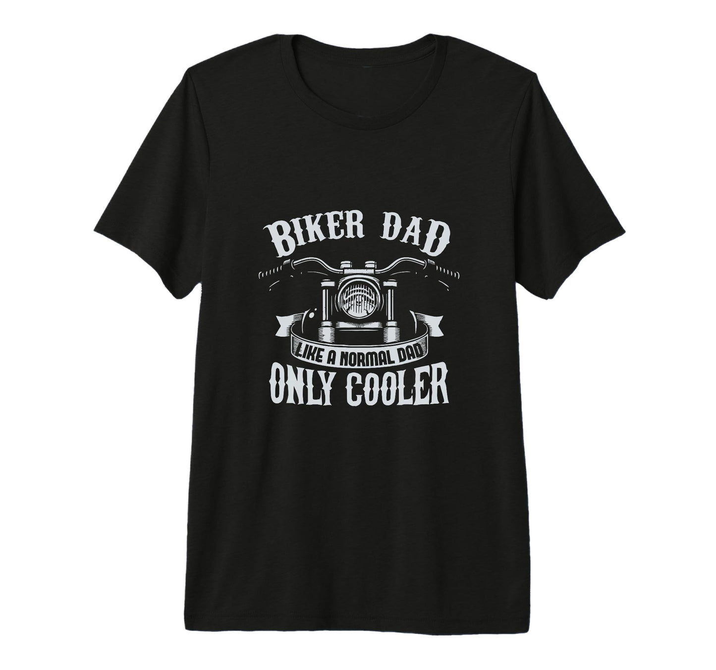 Biker Dad Like Normal Dad Only Cooler T-Shirt - Unique Graphic Unisex - T-Shirt, Sweatshirt, Hoodie