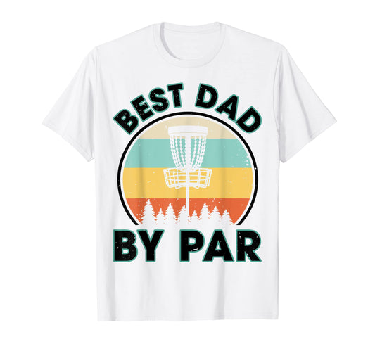 Best Dad Par Disc Golf Frisbee Fathers T-Shirt - Graphic Print for Adults - T-Shirt, Sweatshirt, Hoodie
