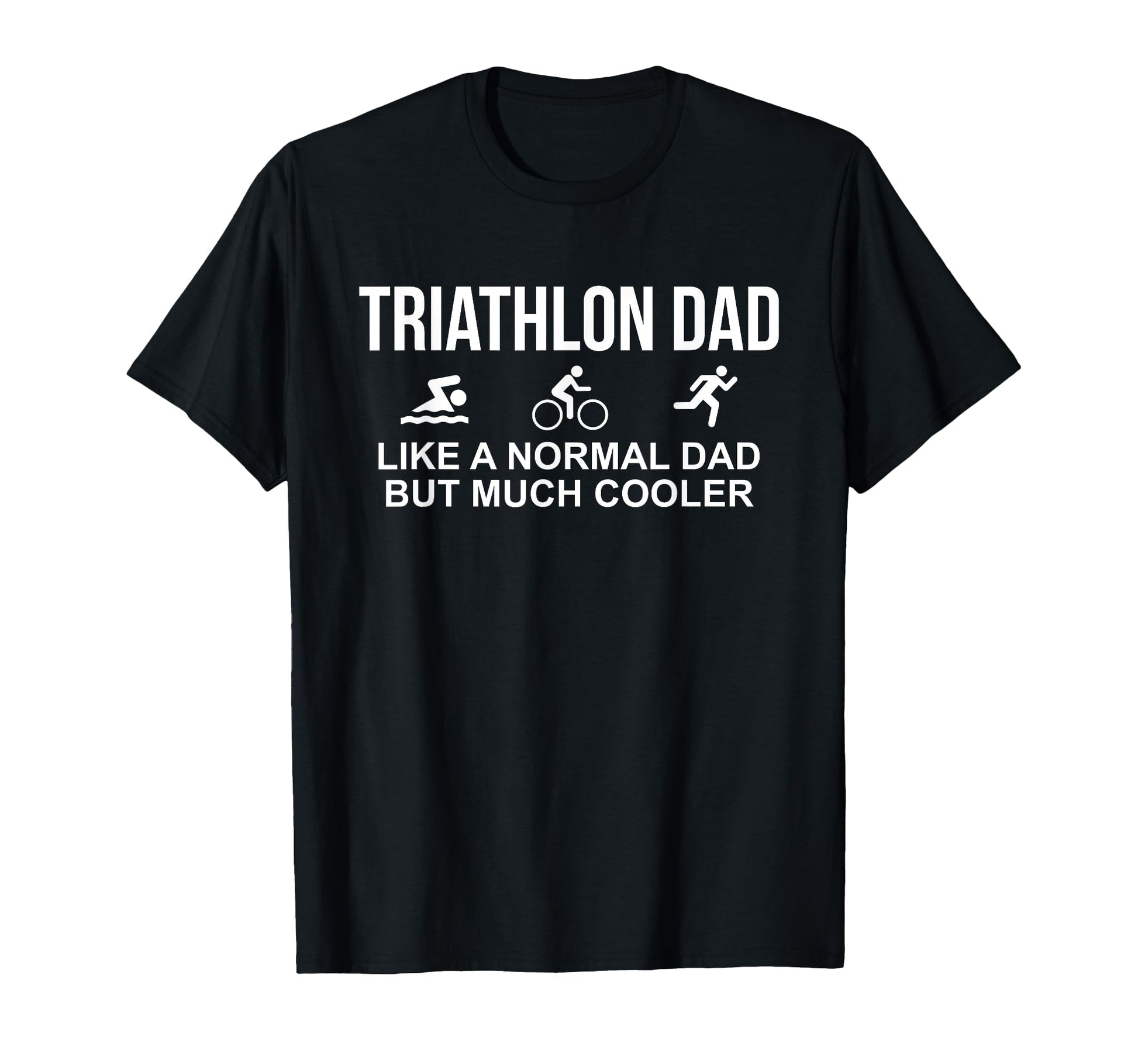 Triathlon Dad Triathlete Athlete T-Shirt - Novelty Apparel Men Women - T-Shirt, Sweatshirt, Hoodie