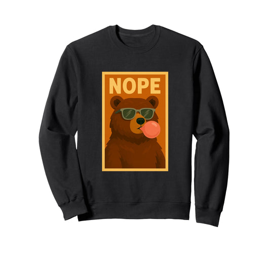 Bear Nope Chewing Gum Bubble Sweatshirt - Casual Everyday Wear Men Women - T-Shirt, Sweatshirt, Hoodie
