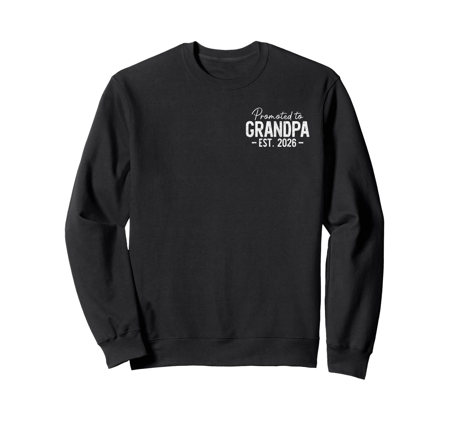 Promoted To Grandpa Est 2026 Soon To Sweatshirt - Trendy Graphic Men Women - T-Shirt, Sweatshirt, Hoodie