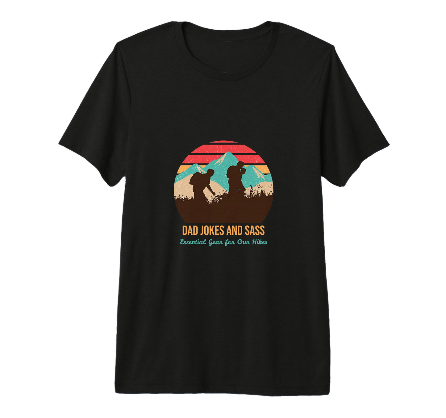 Dad Jokes And Sass Gear Our T-Shirt - Casual Everyday Wear for Adults - T-Shirt, Sweatshirt, Hoodie