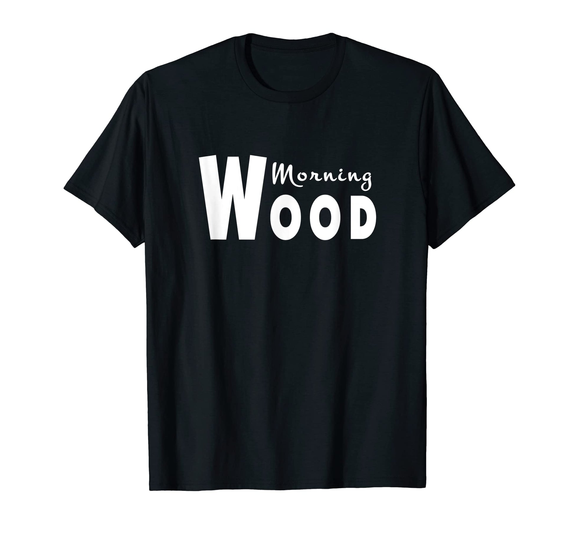 Morning Wood Funny Lumberjack Carpenter T-Shirt - Graphic Print Men Women - T-Shirt, Sweatshirt, Hoodie