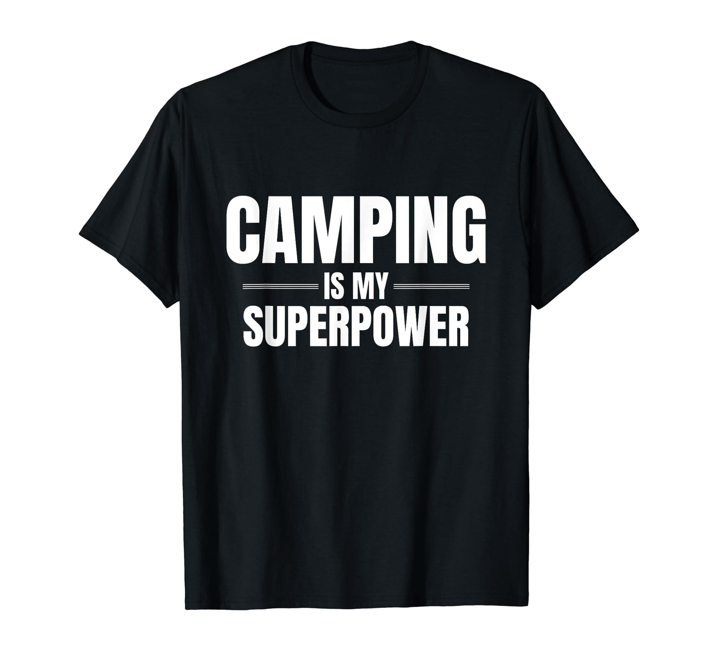 Camping Is My Superpower Pastime T-Shirt - Streetwear Style for Adults - T-Shirt, Sweatshirt, Hoodie