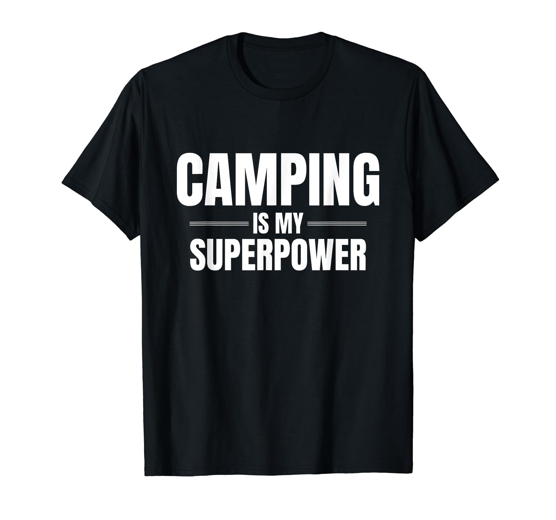 Camping Is My Superpower Pastime T-Shirt - Streetwear Style for Adults - T-Shirt, Sweatshirt, Hoodie