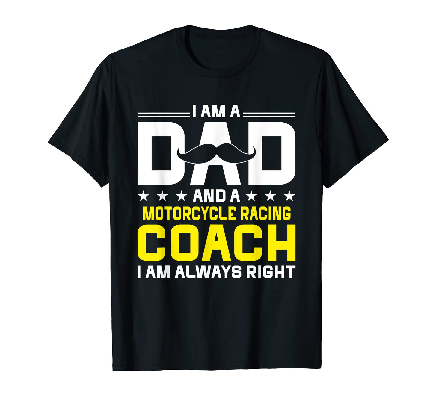 Dad Motorcycle Racing Coach Always T-Shirt - Novelty Apparel Men Women - T-Shirt, Sweatshirt, Hoodie