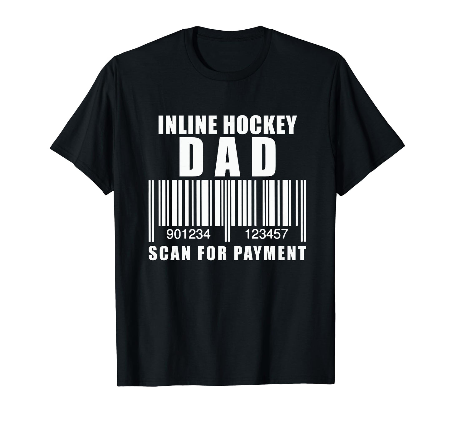 Funny Inline Hockey Dad Scan Payment T-Shirt - Fun Novelty Design Unisex - T-Shirt, Sweatshirt, Hoodie