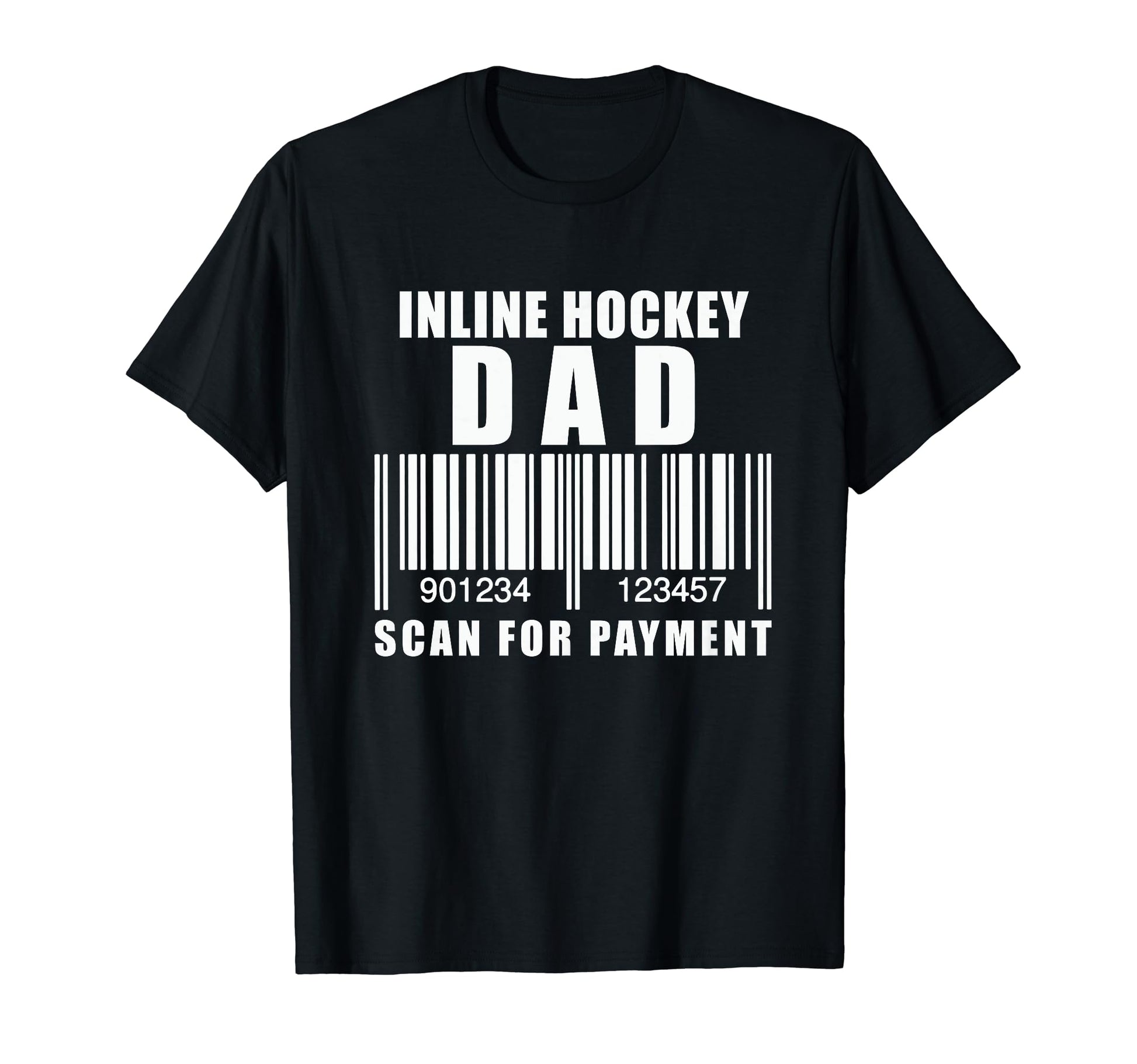 Funny Inline Hockey Dad Scan Payment T-Shirt - Fun Novelty Design Unisex - T-Shirt, Sweatshirt, Hoodie