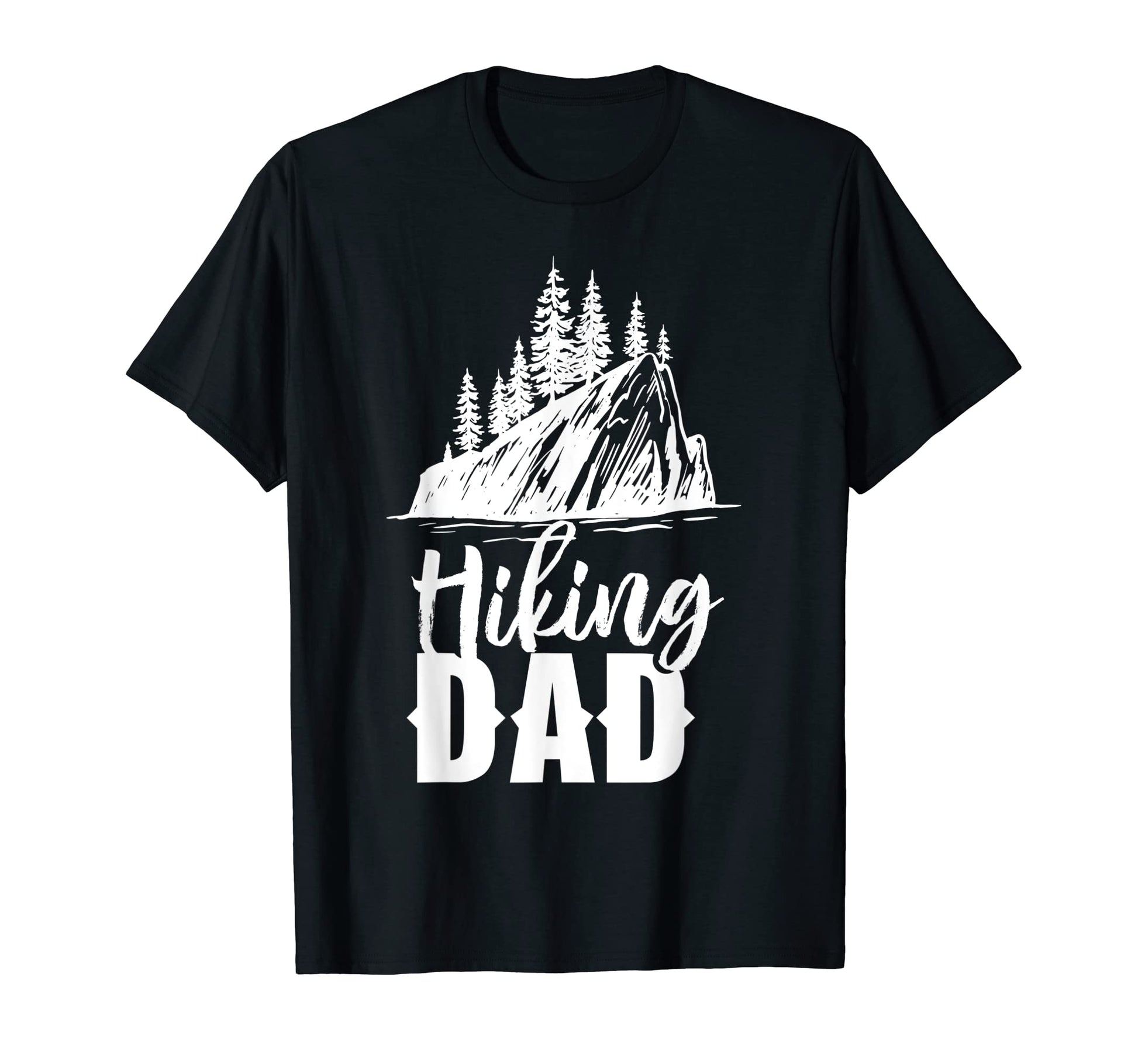 Hiking Dad Hiker Hike Daddy Father T-Shirt - Fun Novelty Design for Adults - T-Shirt, Sweatshirt, Hoodie
