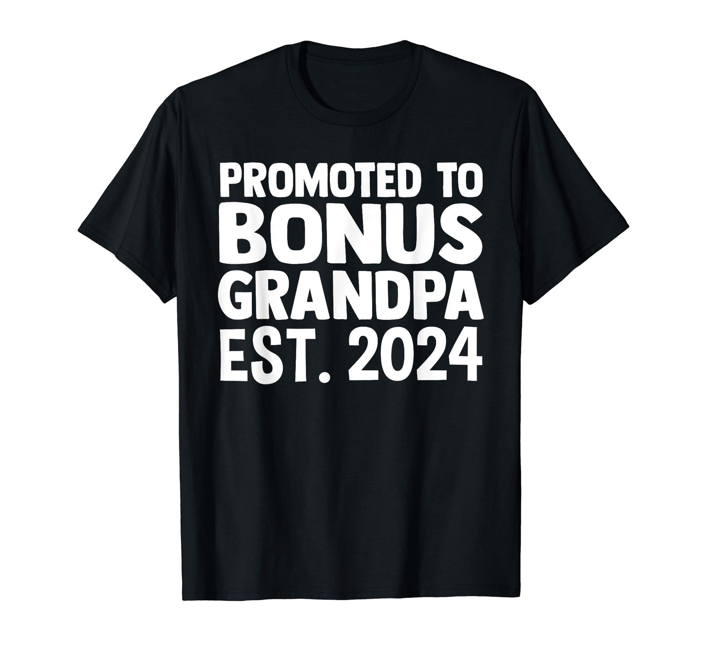 Promoted To Bonus Grandpa Est 2024 T-Shirt - Unique Graphic for Adults - T-Shirt, Sweatshirt, Hoodie