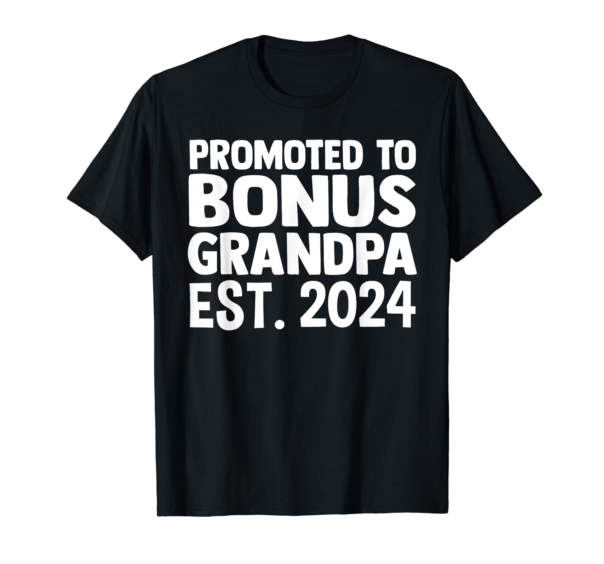 Promoted To Bonus Grandpa Est 2024 T-Shirt - Unique Graphic for Adults - T-Shirt, Sweatshirt, Hoodie
