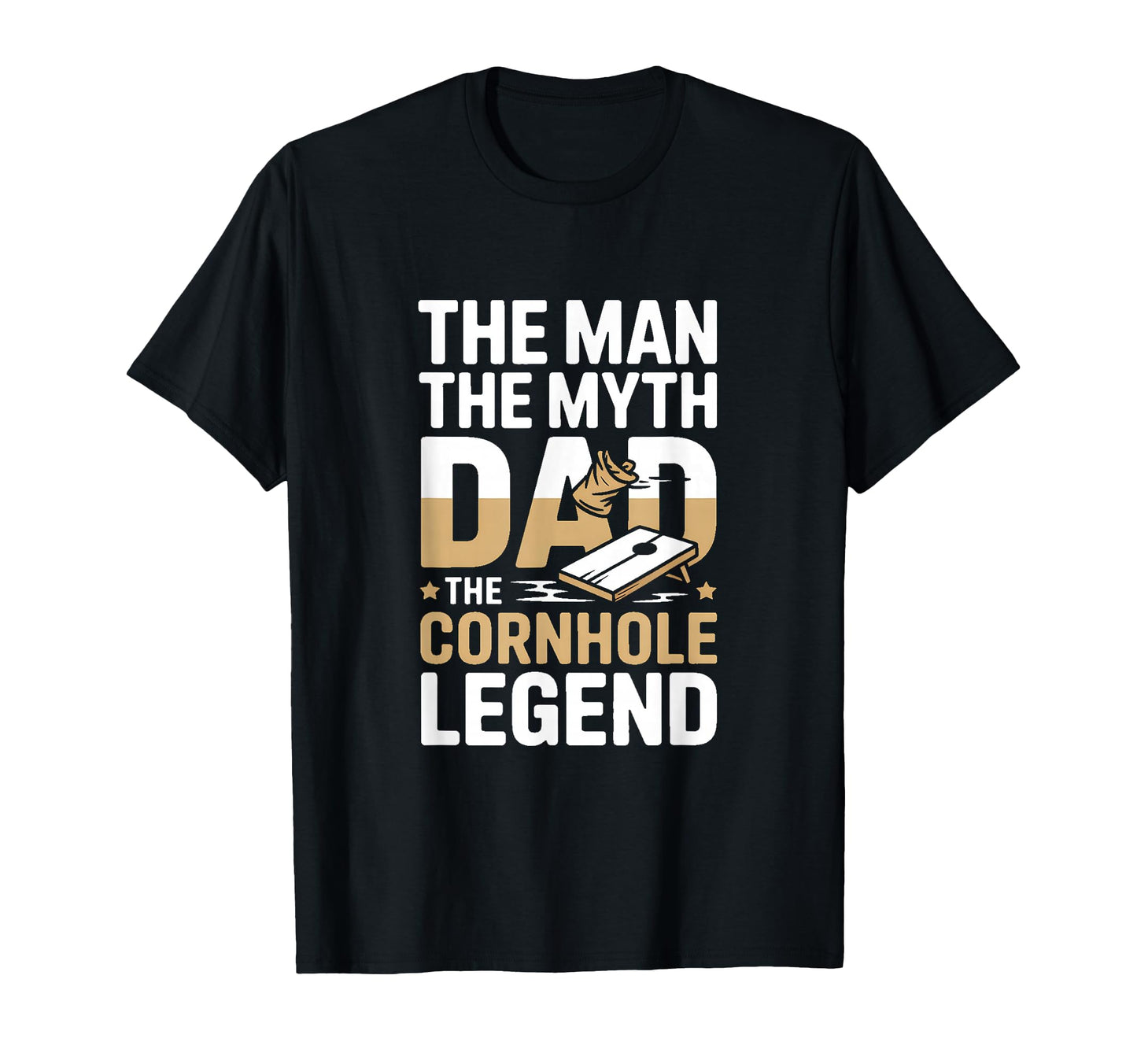 Myth Dad Cornhole Legend T-Shirt - Unique Graphic Men Women - T-Shirt, Sweatshirt, Hoodie