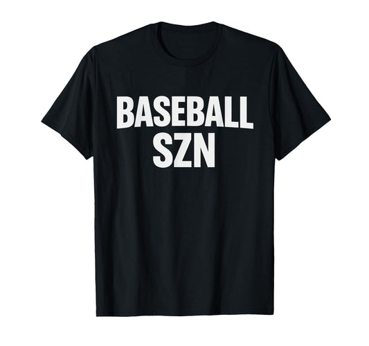 Baseball Szn Baseball Season Fan T-Shirt - Streetwear Style Unisex - T-Shirt, Sweatshirt, Hoodie