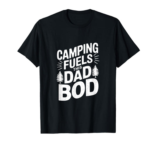 Camping Fuels This Dad Bod T-Shirt - Aesthetic Graphic Unisex - T-Shirt, Sweatshirt, Hoodie