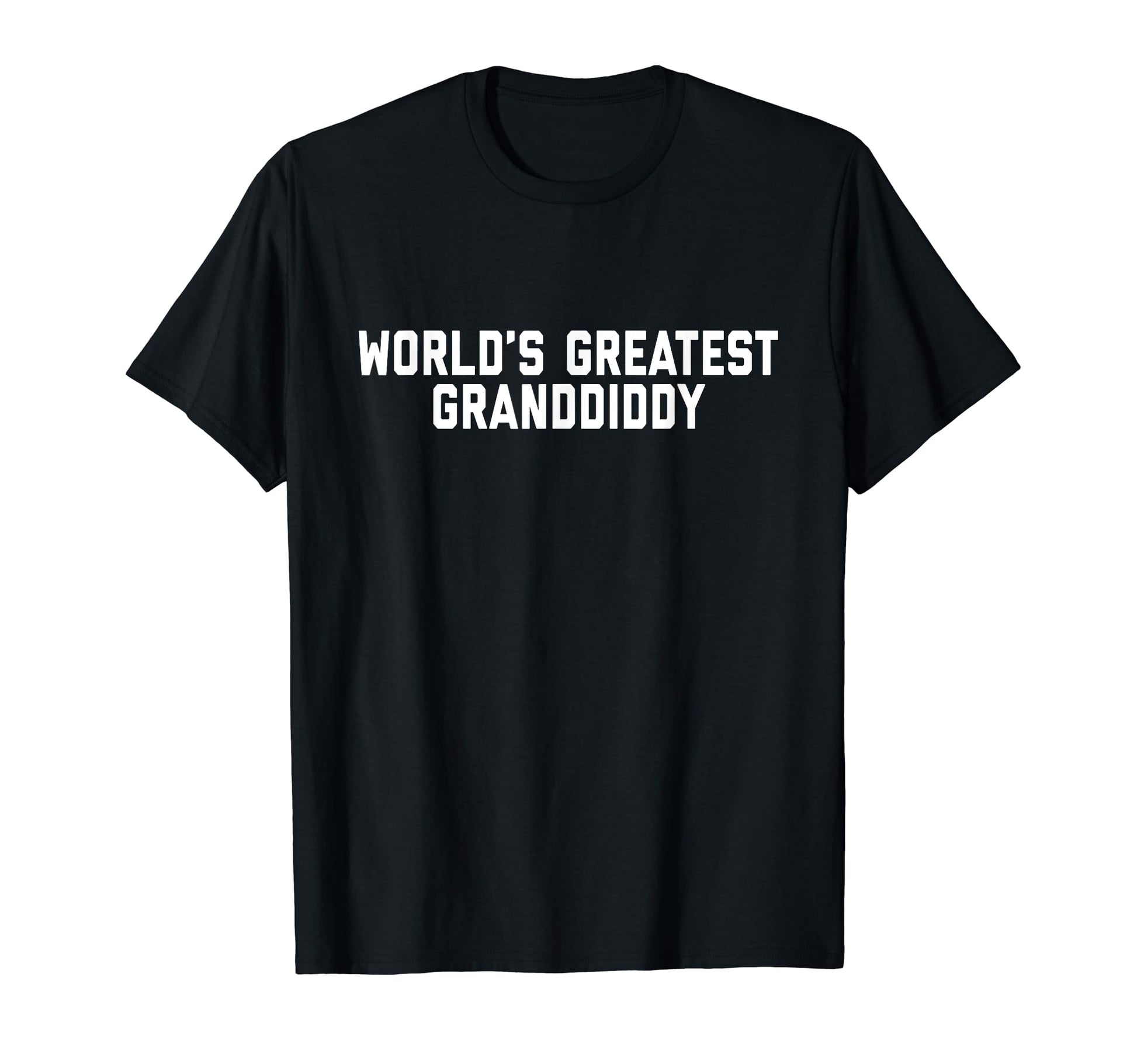 Mens Dad Tees Worlds Greatest Granddiddy T-Shirt - Graphic Print Men Women - T-Shirt, Sweatshirt, Hoodie