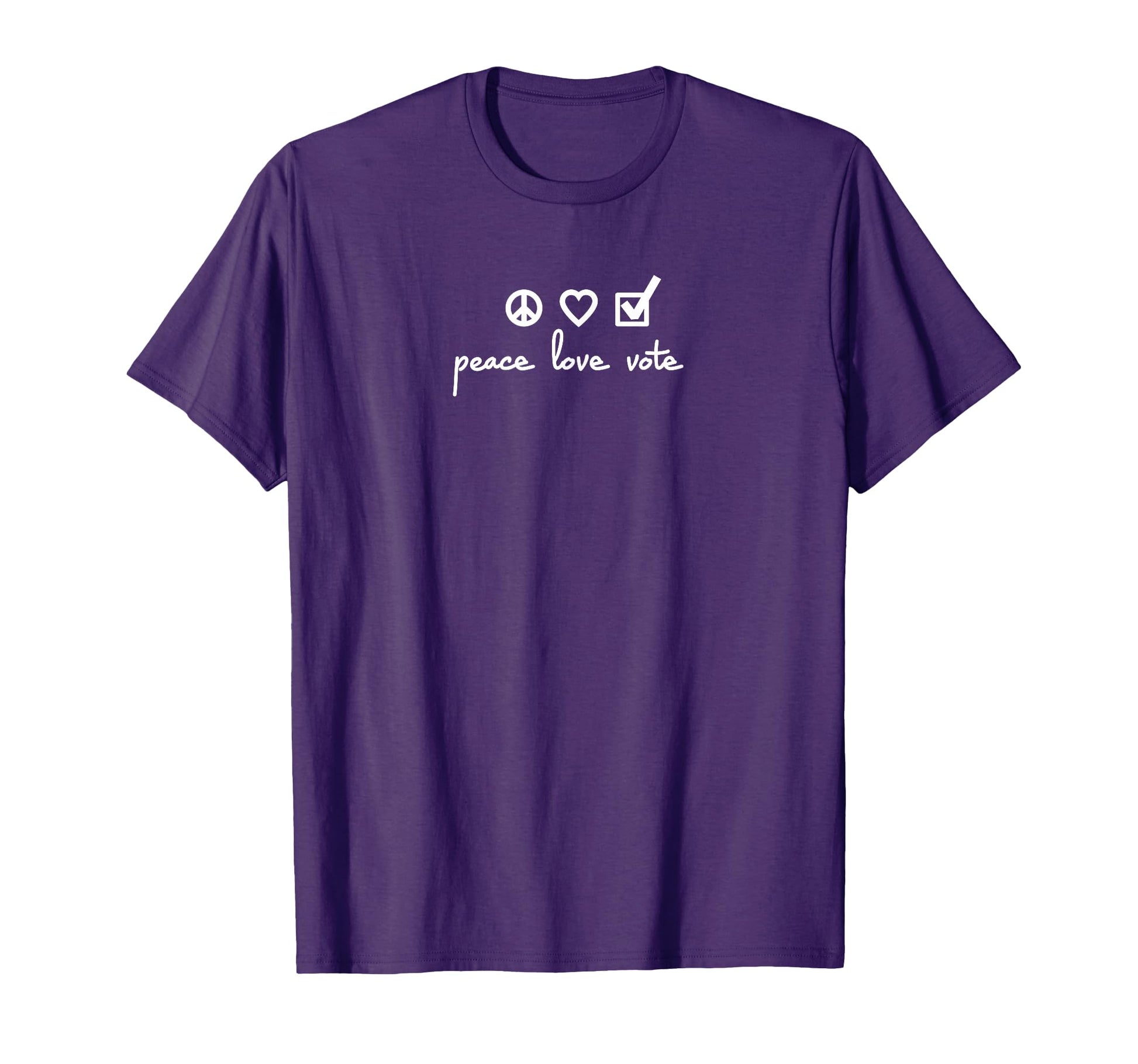 Peace Love Vote T-Shirt - Novelty Apparel Unisex - T-Shirt, Sweatshirt, Hoodie