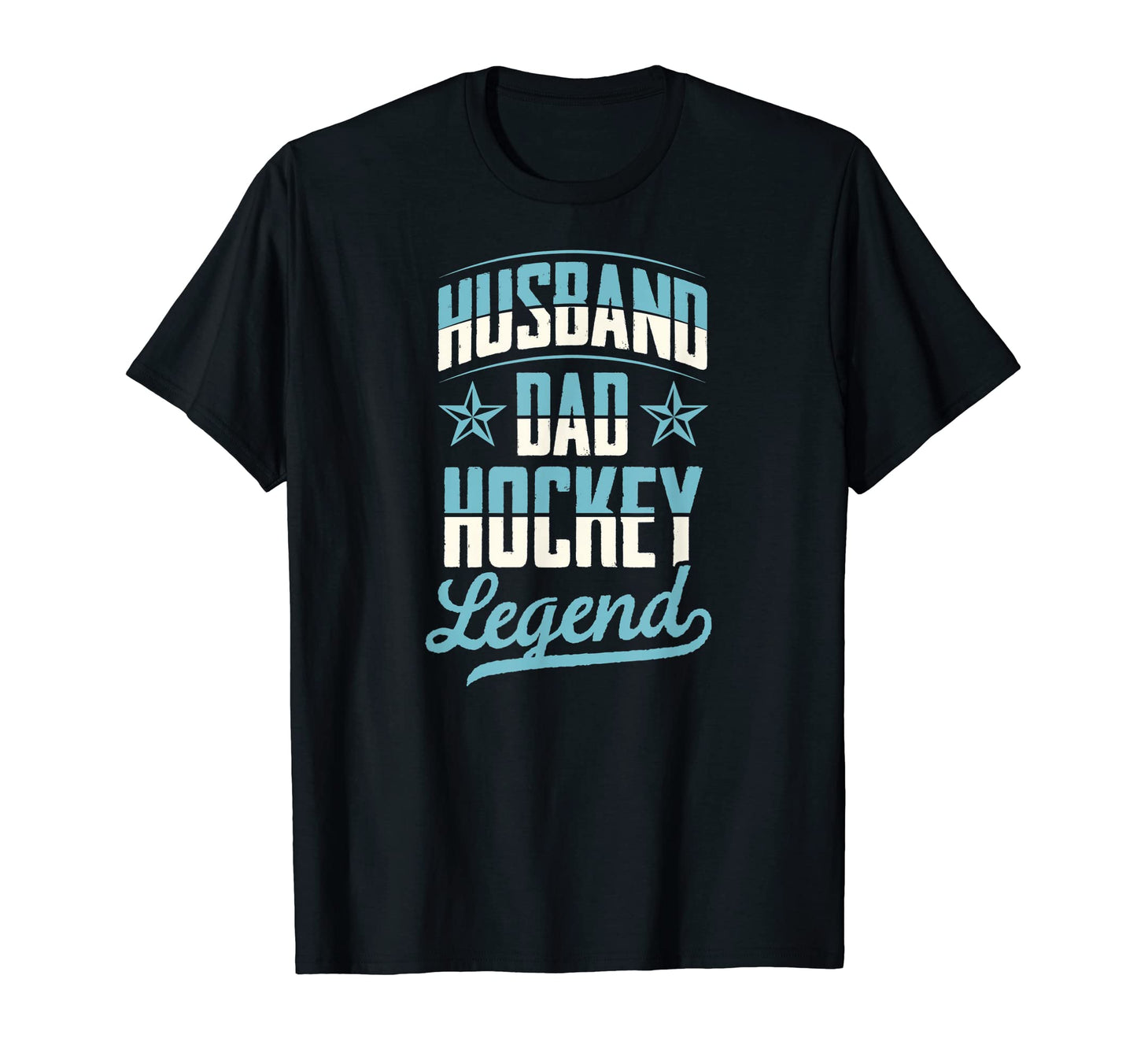 Husband Dad Hockey Legend Fathers T-Shirt - Casual Everyday Wear Unisex - T-Shirt, Sweatshirt, Hoodie