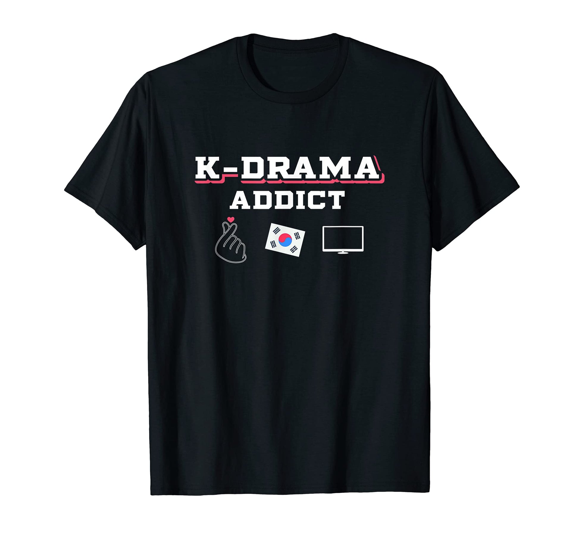 K Drama Addict K Pop T-Shirt - Novelty Apparel Unisex - T-Shirt, Sweatshirt, Hoodie