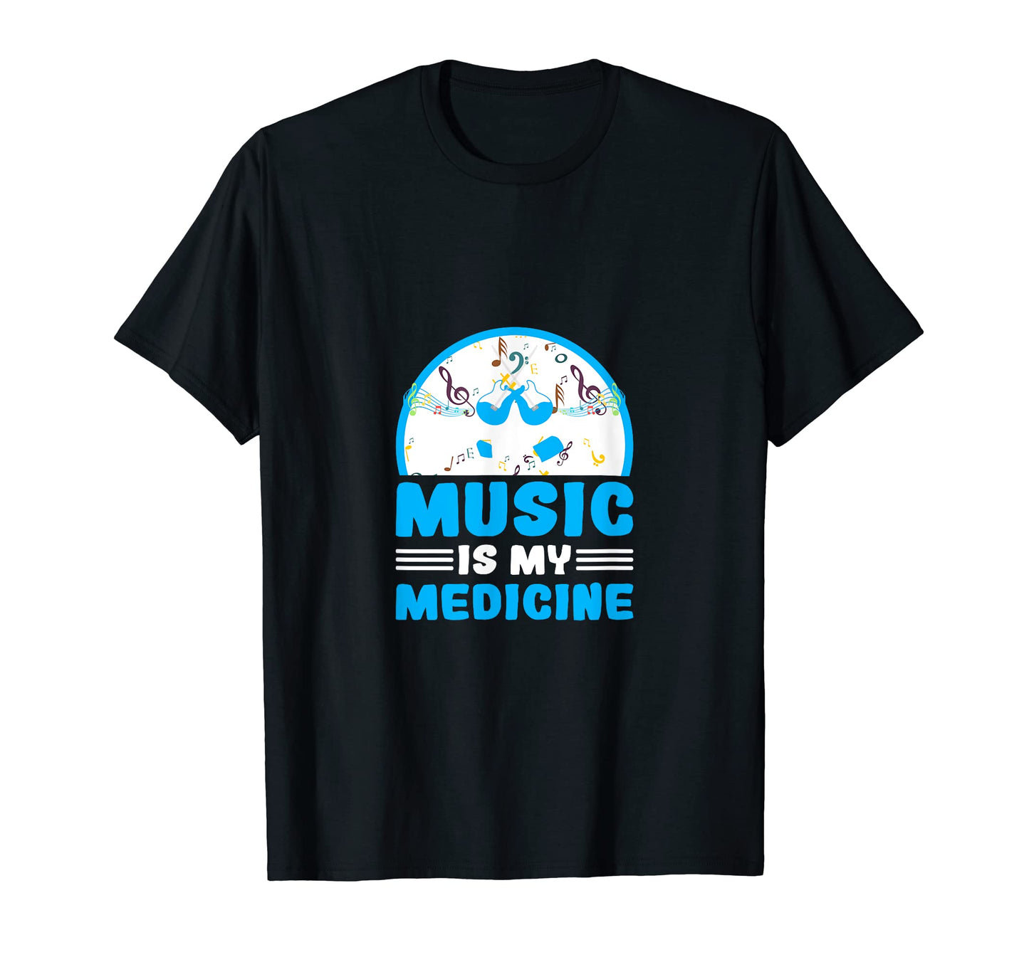 Music Is My Medicine Music Lover Musician T-Shirt - Graphic Print Unisex - T-Shirt, Sweatshirt, Hoodie