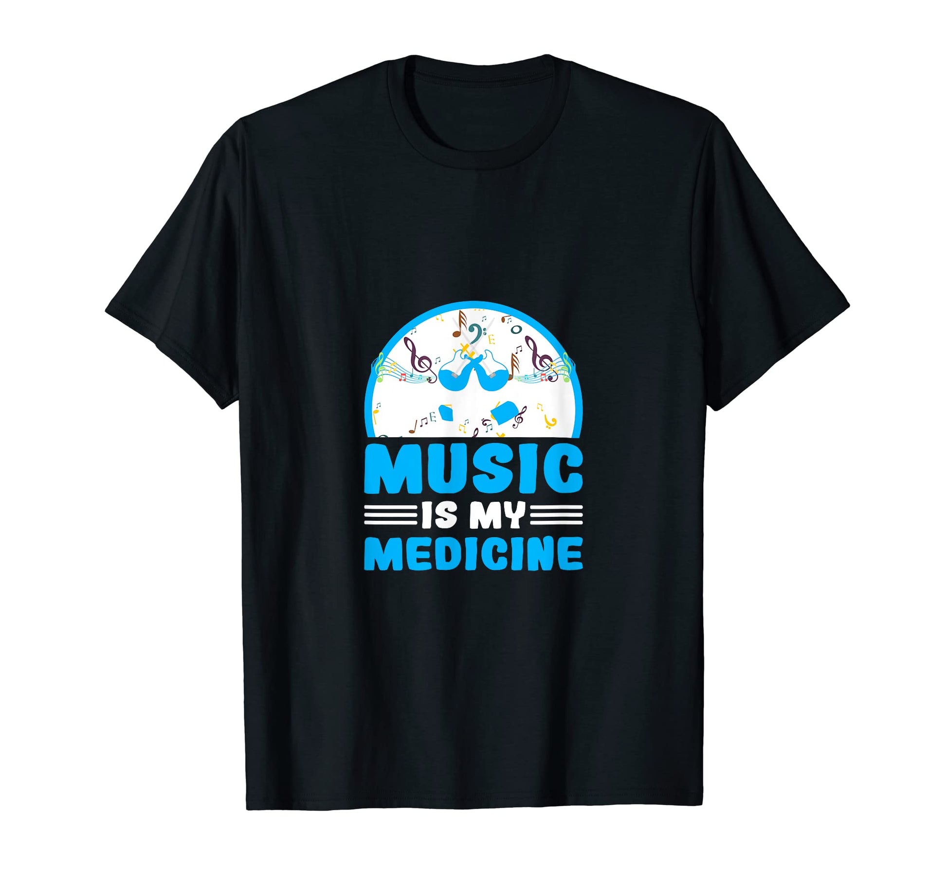 Music Is My Medicine Music Lover Musician T-Shirt - Graphic Print Unisex - T-Shirt, Sweatshirt, Hoodie