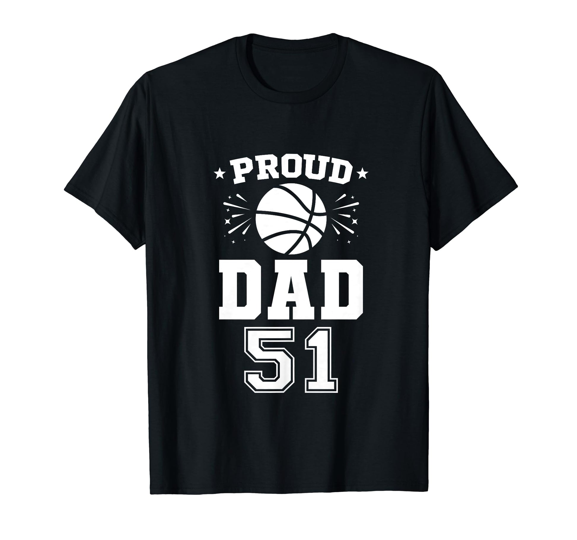 Proud Basketball Dad Number 51 T-Shirt - Streetwear Style Men Women - T-Shirt, Sweatshirt, Hoodie