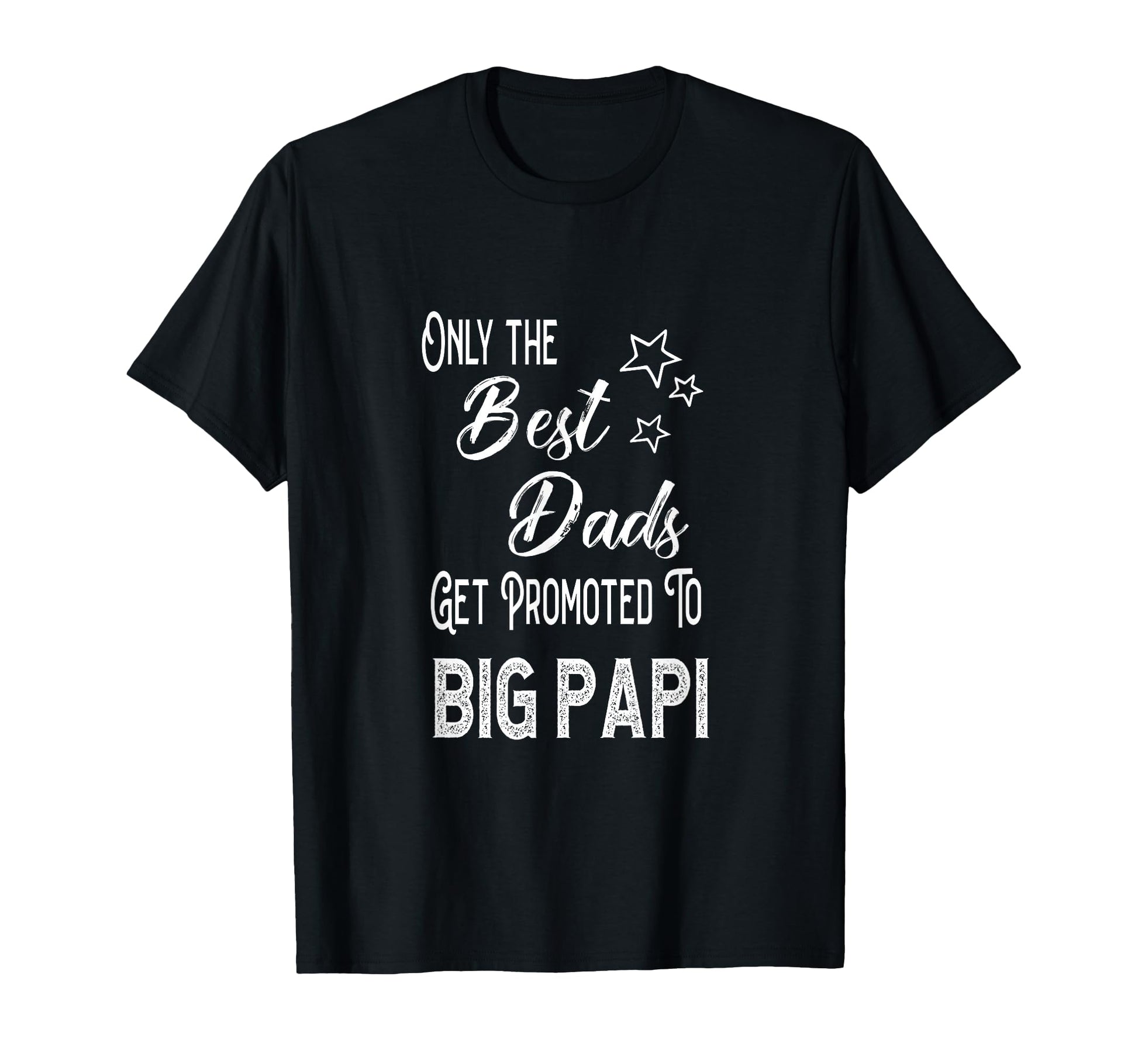 Best Dads Get Promoted To Big Papi T-Shirt - Minimalist Print Unisex - T-Shirt, Sweatshirt, Hoodie