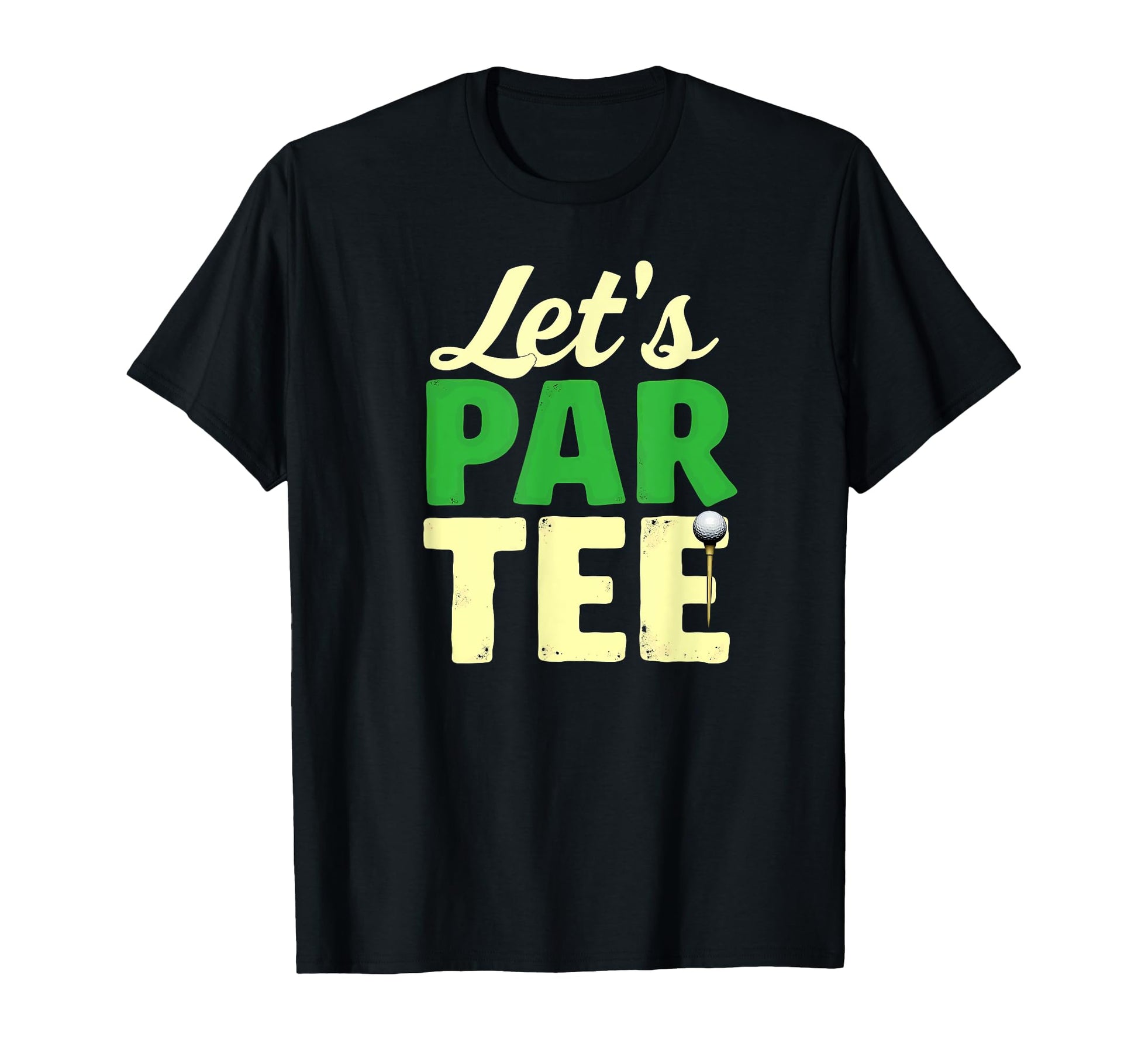 Lets Par Golf Golfer Dad T-Shirt - Streetwear Style Men Women - T-Shirt, Sweatshirt, Hoodie