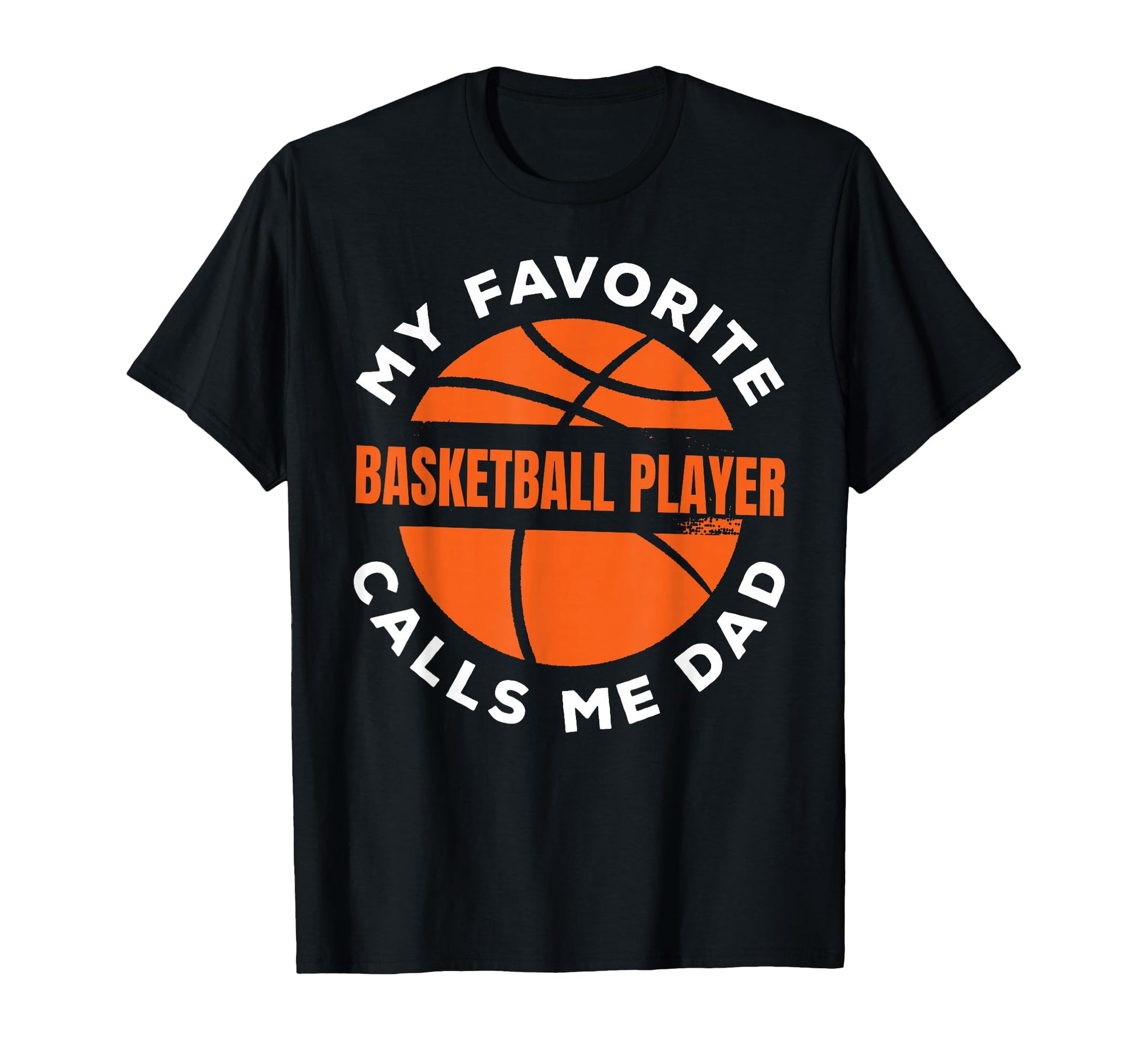My Favorite Basketball Player Calls Me T-Shirt - Fun Novelty Design Unisex - T-Shirt, Sweatshirt, Hoodie