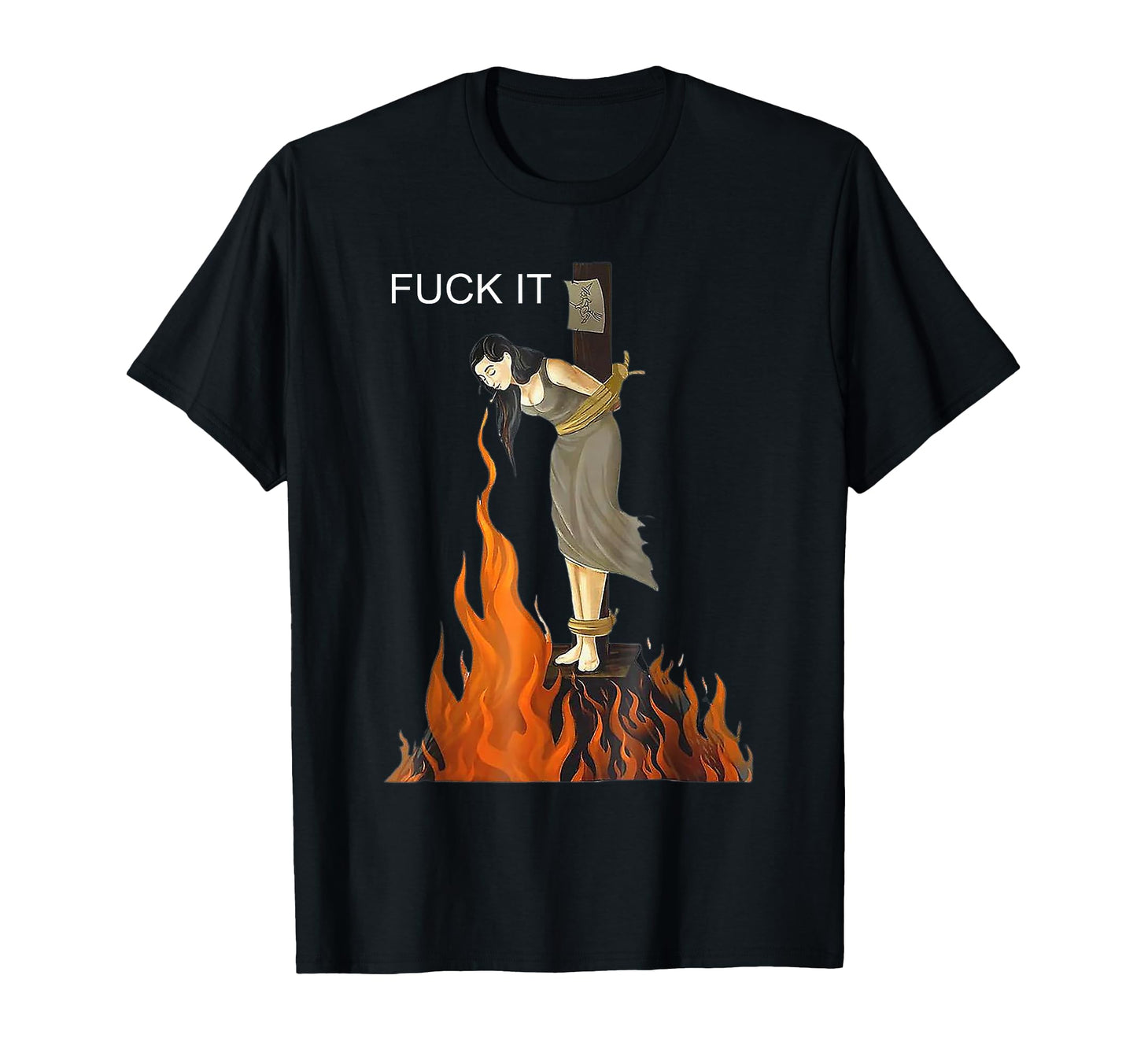 Fuck It Witch Fire T-Shirt - Minimalist Print for Adults - T-Shirt, Sweatshirt, Hoodie