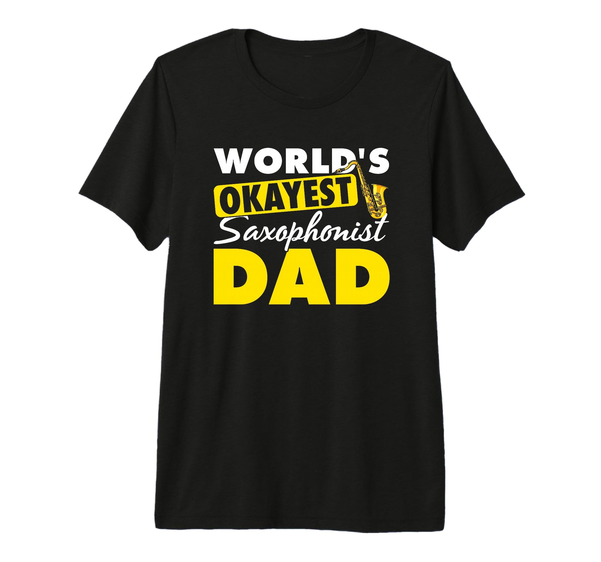 Mens Sax Music Saxophonist Dad T-Shirt - Fun Novelty Design Men Women - T-Shirt, Sweatshirt, Hoodie