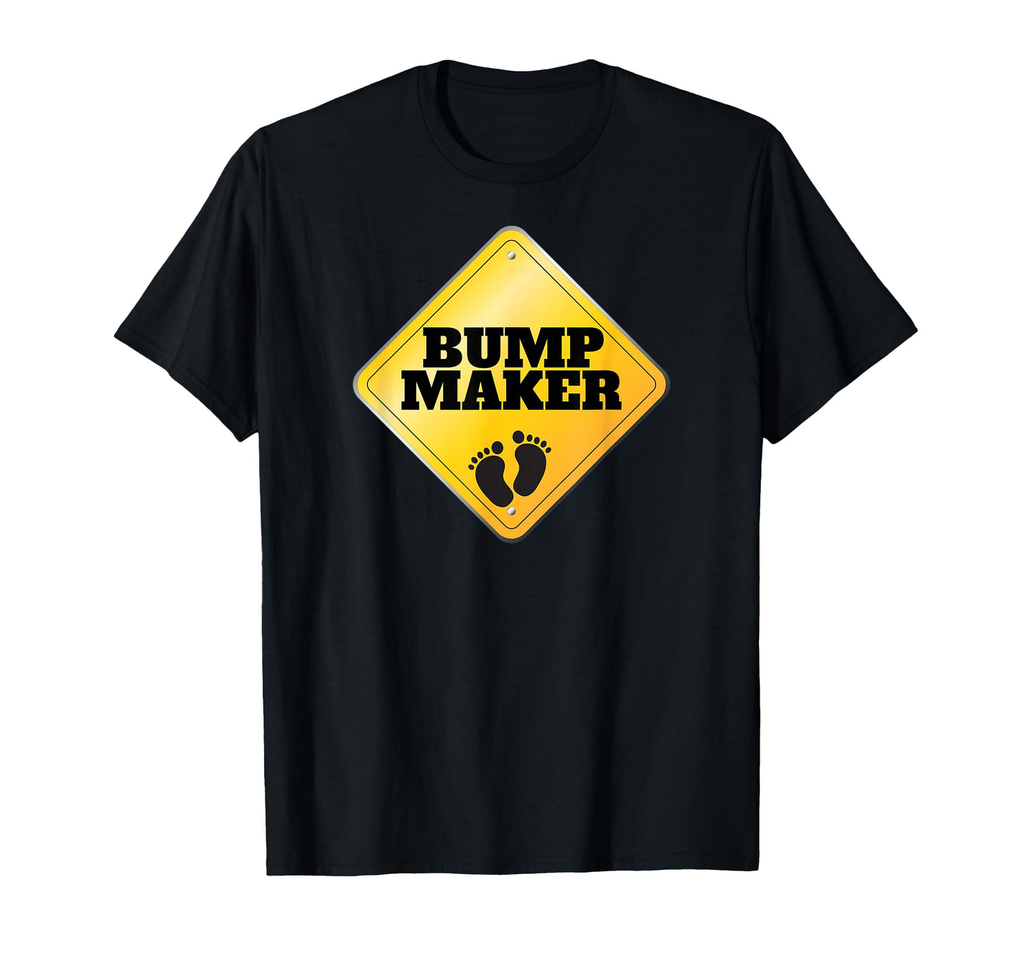 Bump Maker Father To Be Dad Pregnancy T-Shirt - Trendy Graphic Unisex - T-Shirt, Sweatshirt, Hoodie