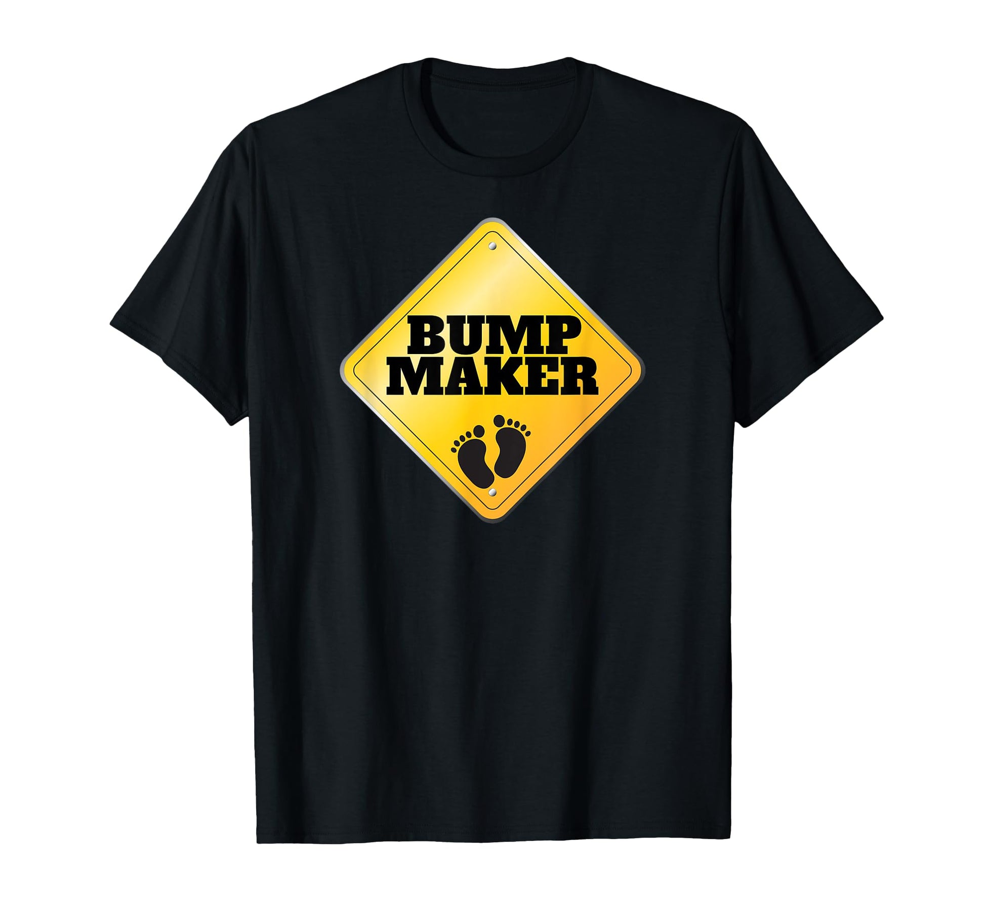 Bump Maker Father To Be Dad Pregnancy T-Shirt - Trendy Graphic Unisex - T-Shirt, Sweatshirt, Hoodie