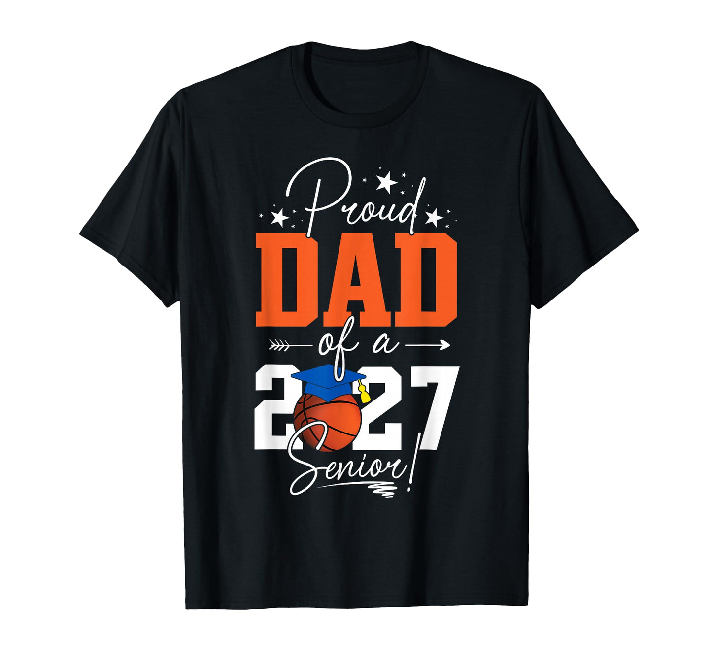 Proud Dad Basketball Senior Class 2026 T-Shirt - Trendy Graphic Men Women - T-Shirt, Sweatshirt, Hoodie