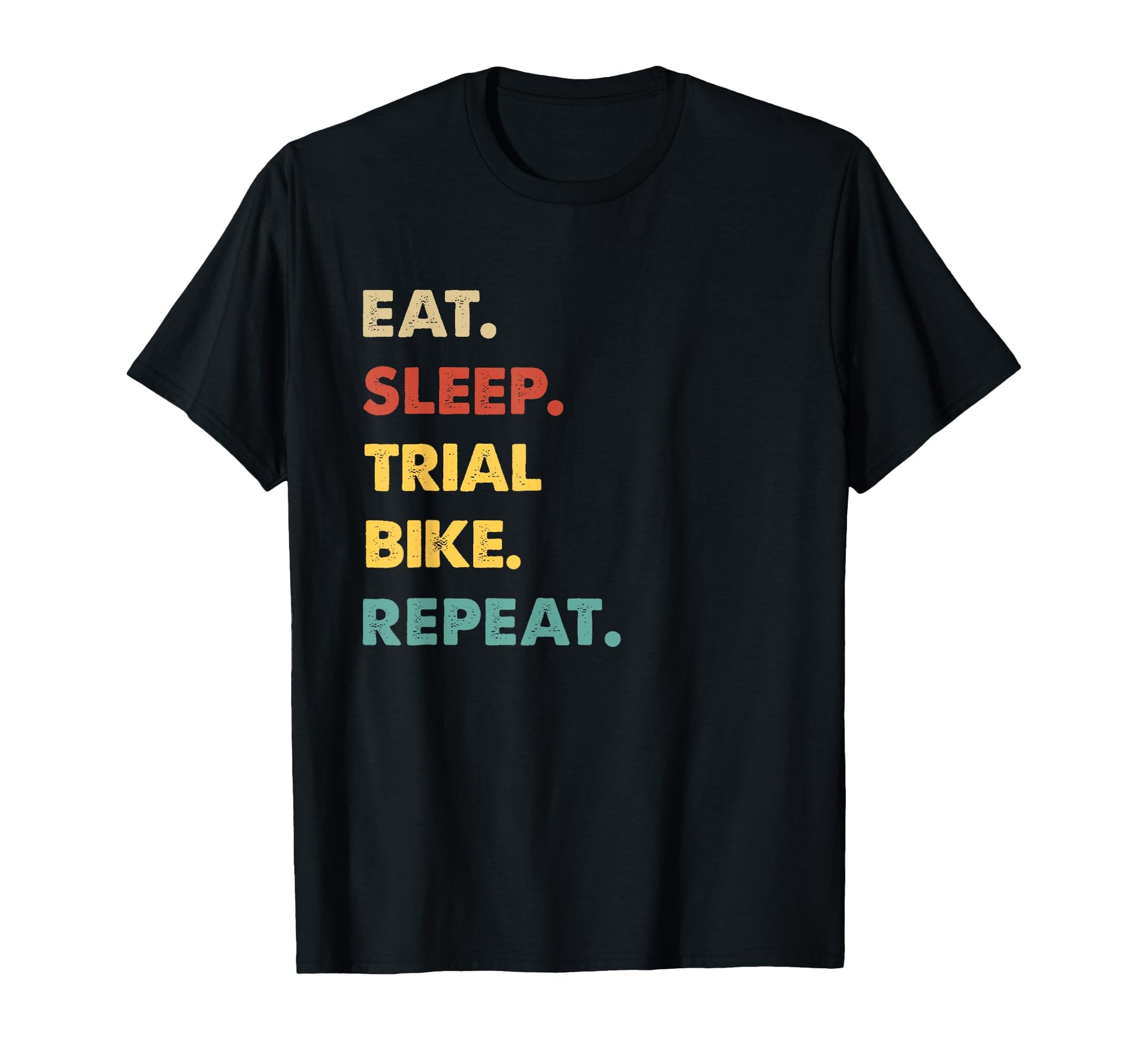 Eat Sleep Trial Bike Repeat Funny T-Shirt - Aesthetic Graphic for Adults - T-Shirt, Sweatshirt, Hoodie