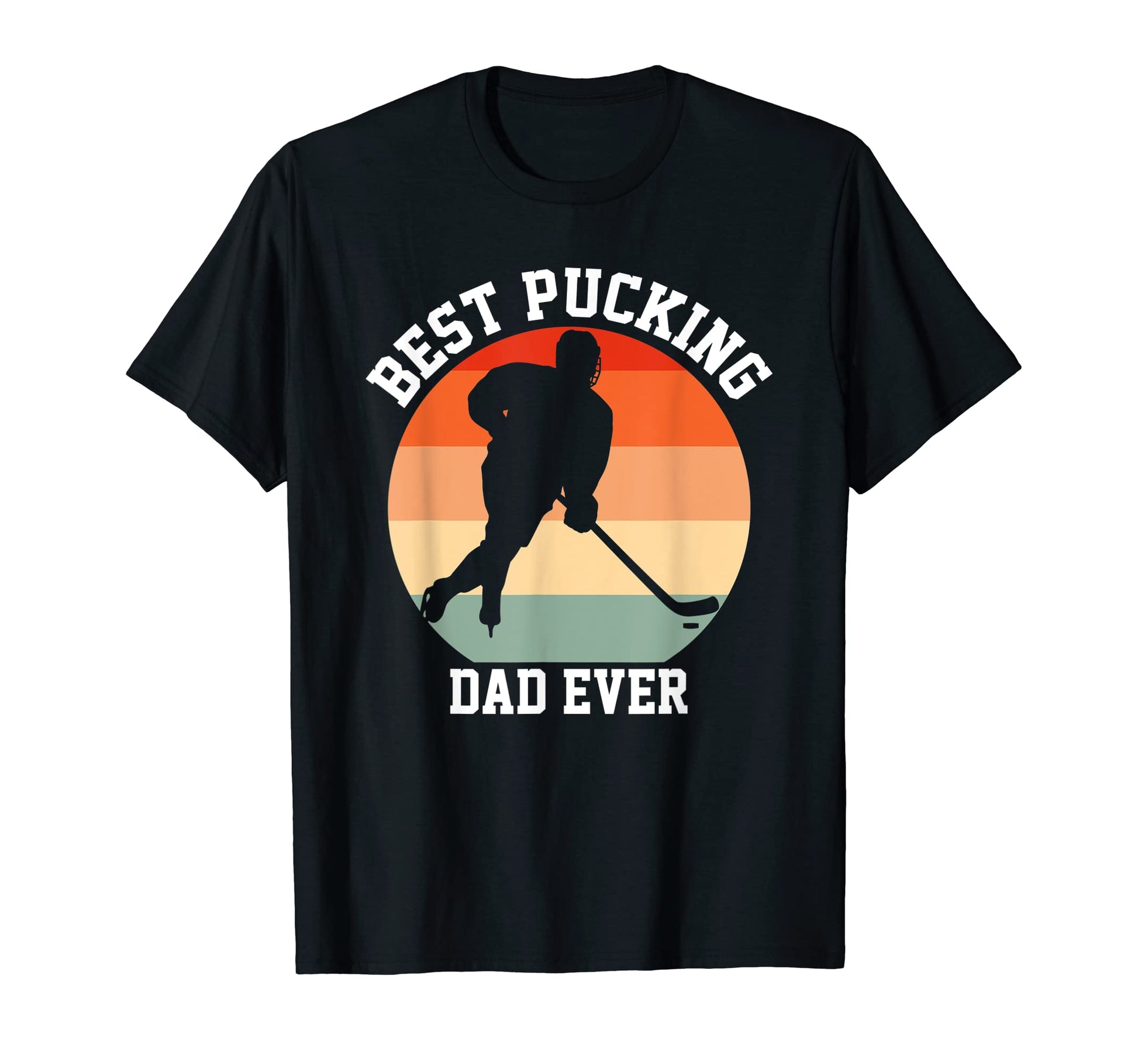 Mens Best Pucking Dad Ever Hockey T-Shirt - Novelty Apparel Men Women - T-Shirt, Sweatshirt, Hoodie