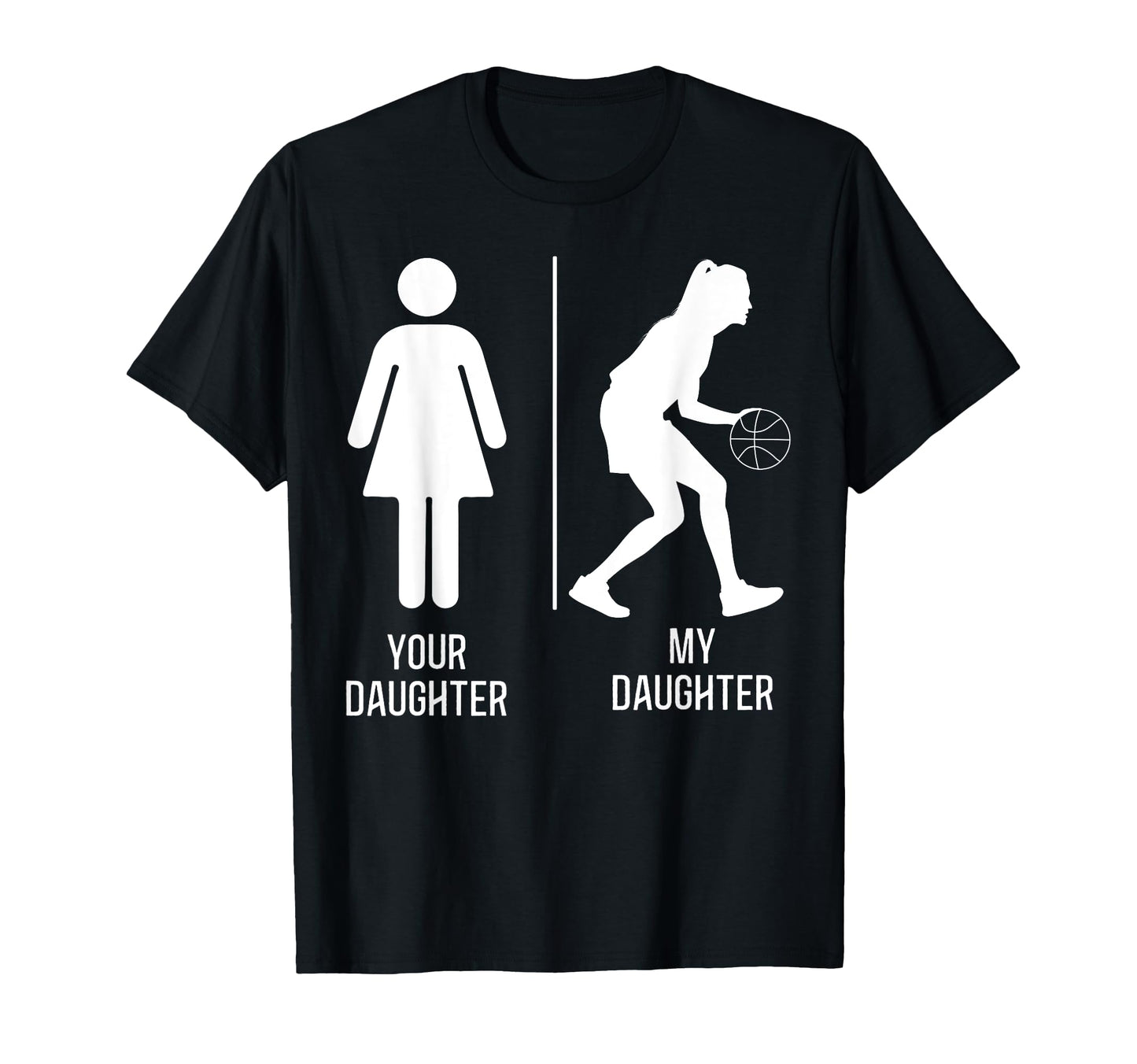 Basketball Bball Dad Mom Daughter Your T-Shirt - Graphic Print for Adults - T-Shirt, Sweatshirt, Hoodie