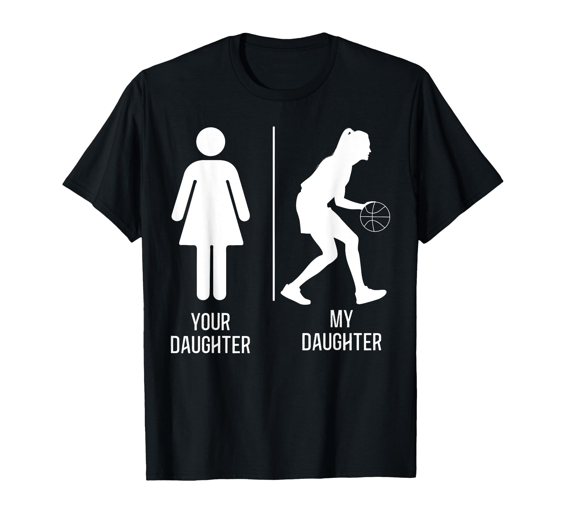 Basketball Bball Dad Mom Daughter Your T-Shirt - Graphic Print for Adults - T-Shirt, Sweatshirt, Hoodie