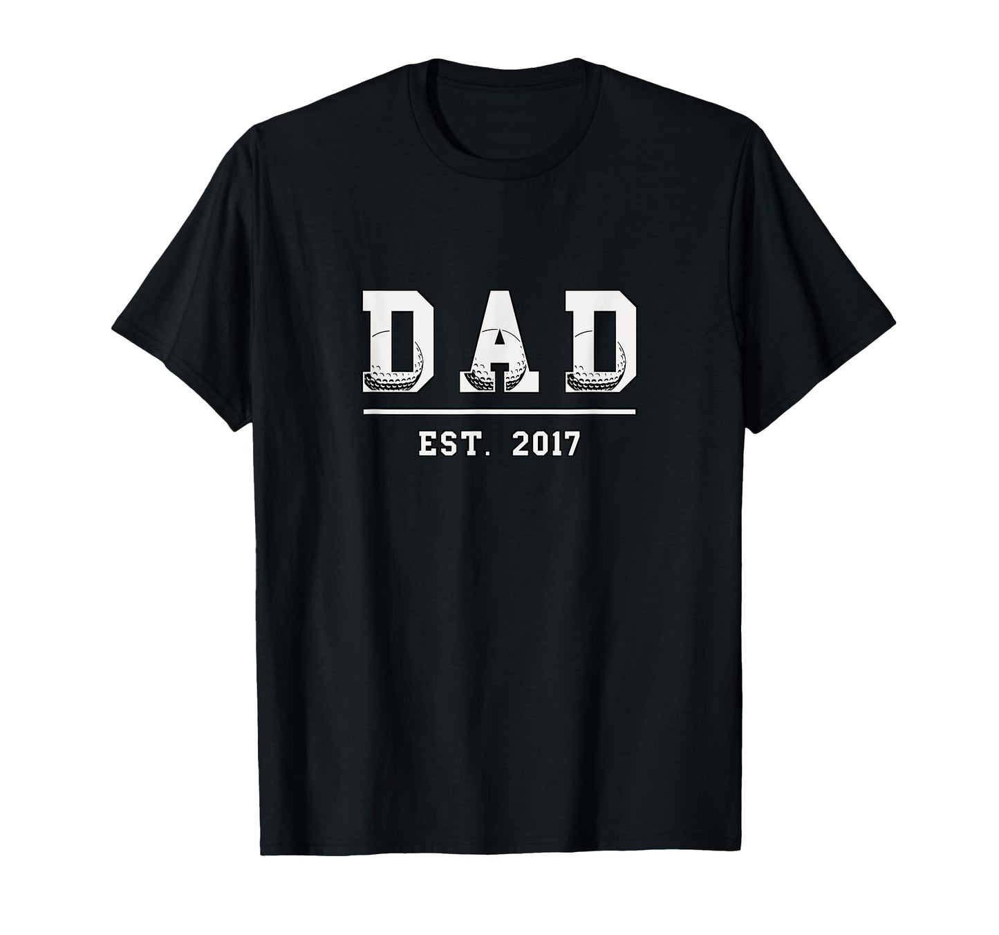 Dad Est 2017 Funny Sports Year T-Shirt - Streetwear Style for Adults - T-Shirt, Sweatshirt, Hoodie