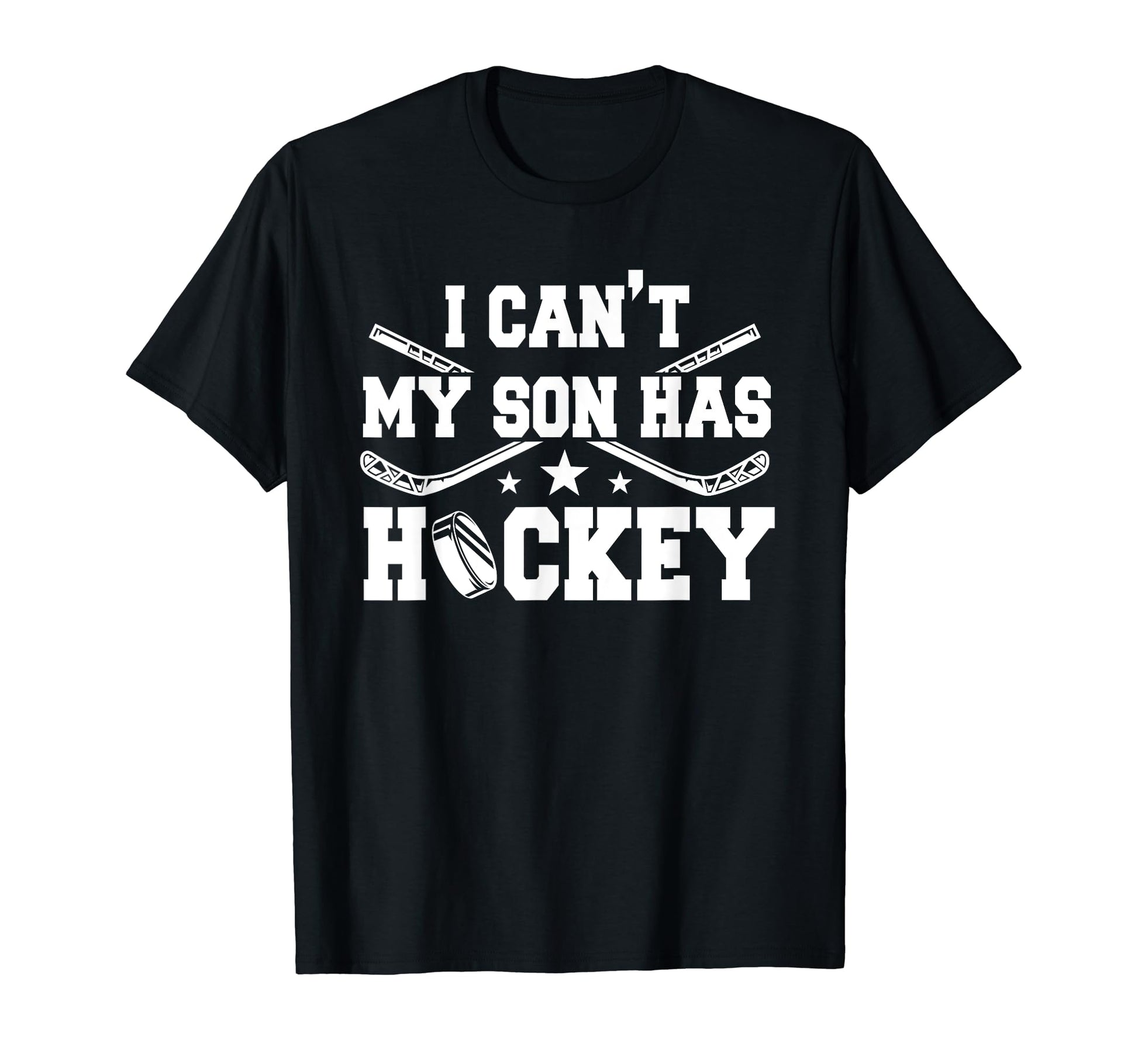 I Cant My Son Has Hockey Ice Skating T-Shirt - Custom Art Print for Adults - T-Shirt, Sweatshirt, Hoodie