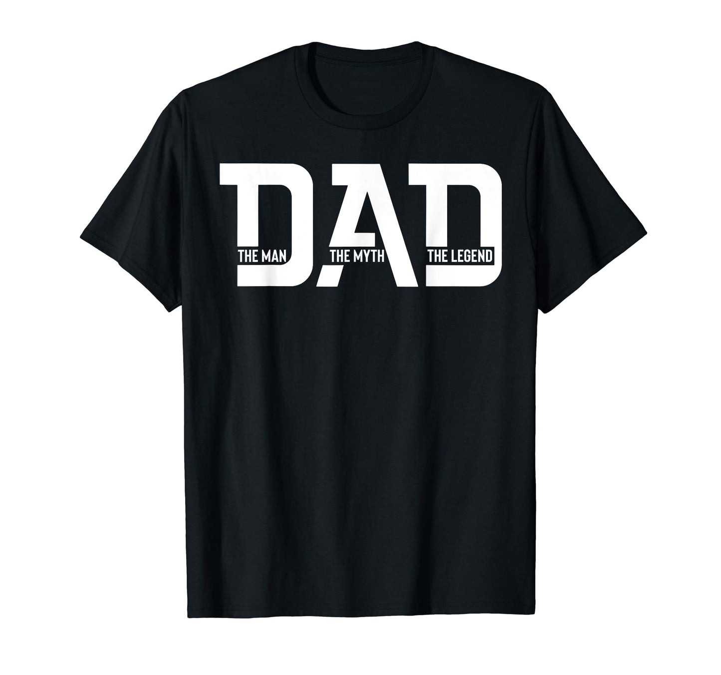 Best Dad Ever Myth Legend Gifts T-Shirt - Fun Novelty Design Unisex - T-Shirt, Sweatshirt, Hoodie
