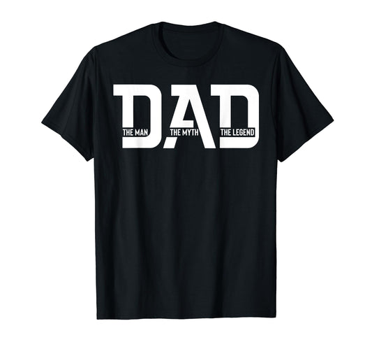 Best Dad Ever Myth Legend Gifts T-Shirt - Fun Novelty Design Unisex - T-Shirt, Sweatshirt, Hoodie
